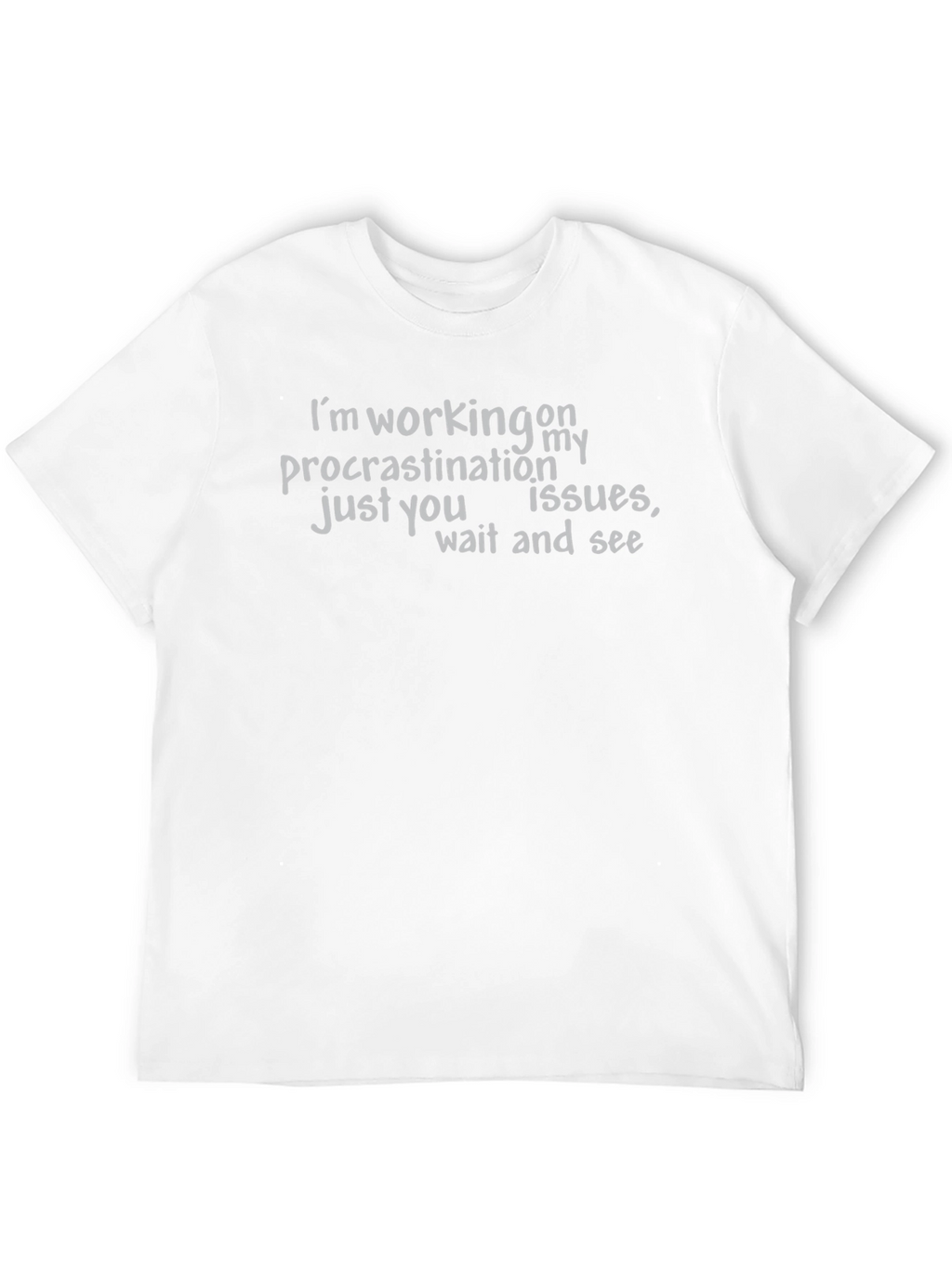Procrastination Issues Funny T-Shirt