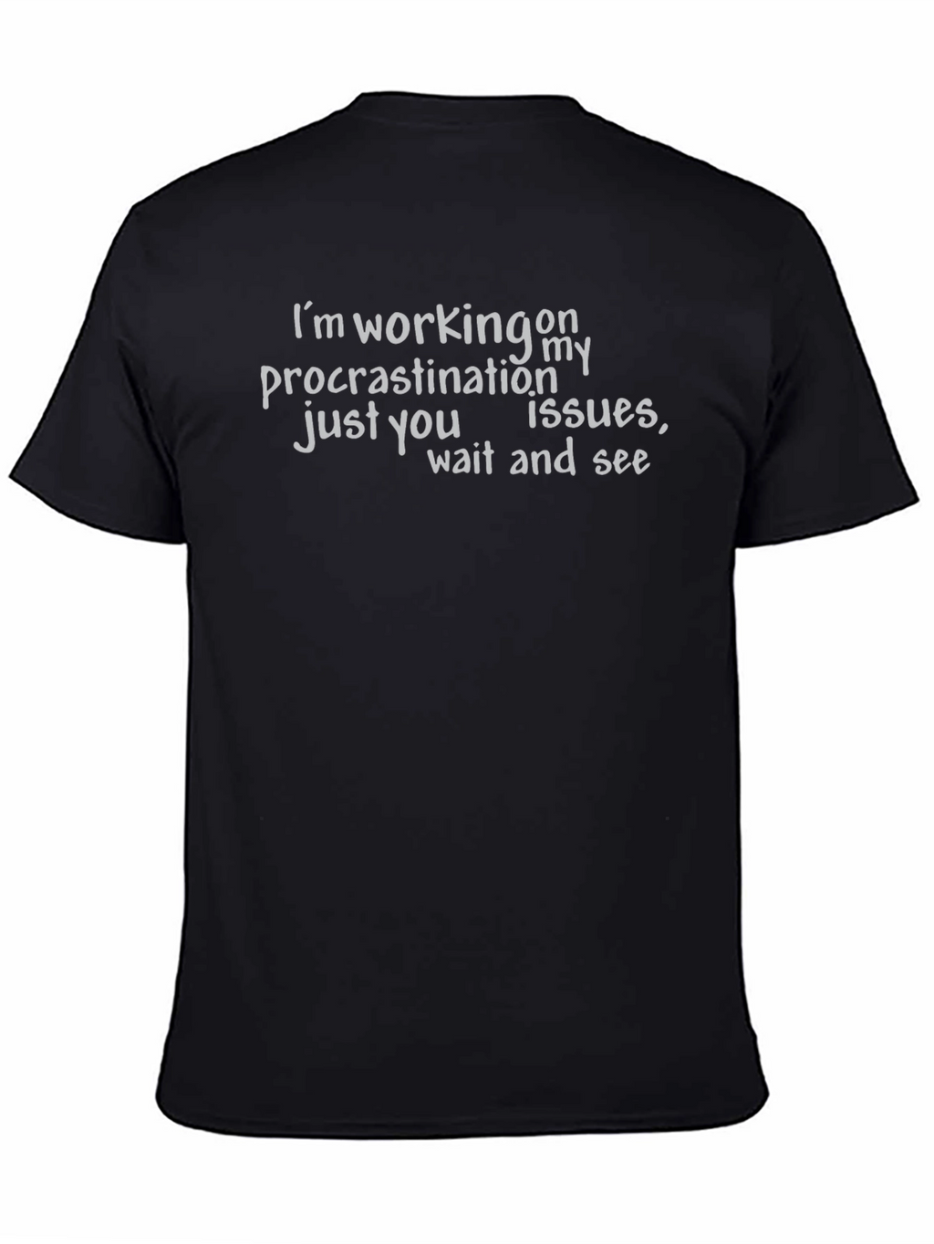 Procrastination Issues Funny T-Shirt