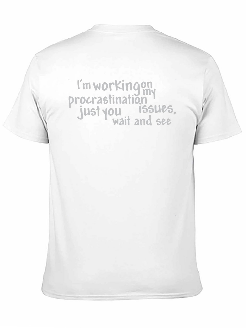 Procrastination Issues Funny T-Shirt