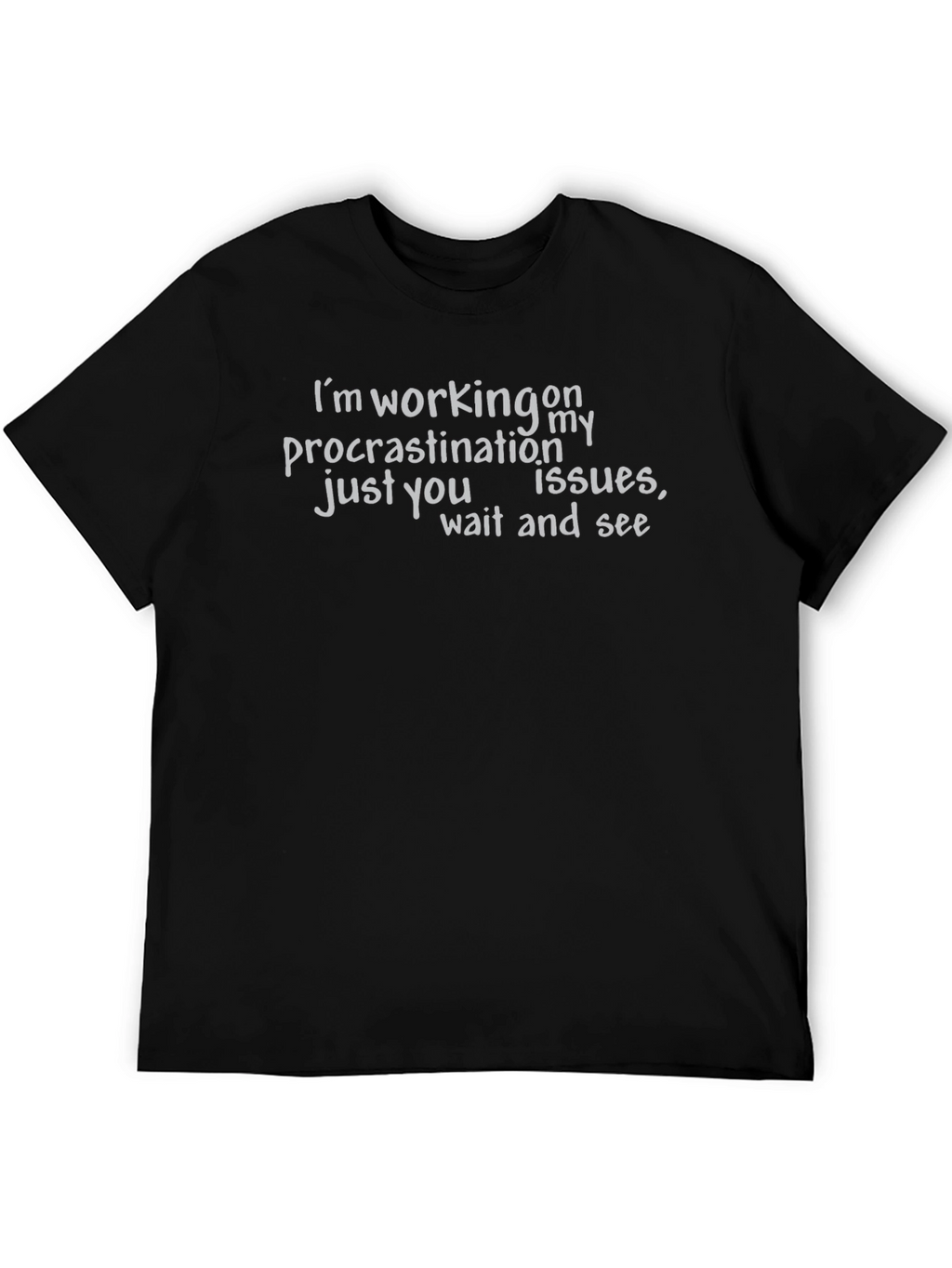 Procrastination Issues Funny T-Shirt