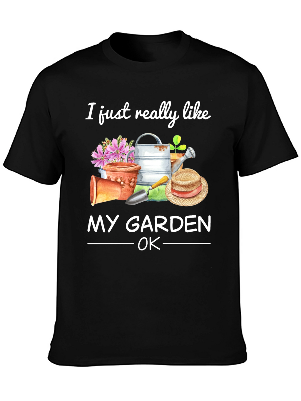 I Like My Garden OK Black T-Shirt
