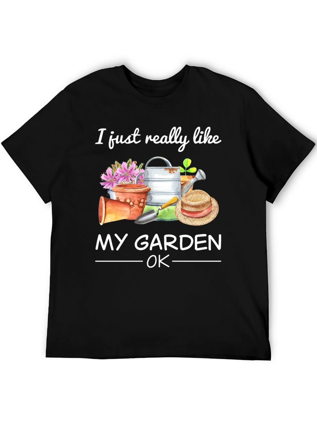 I Like My Garden OK Black T-Shirt