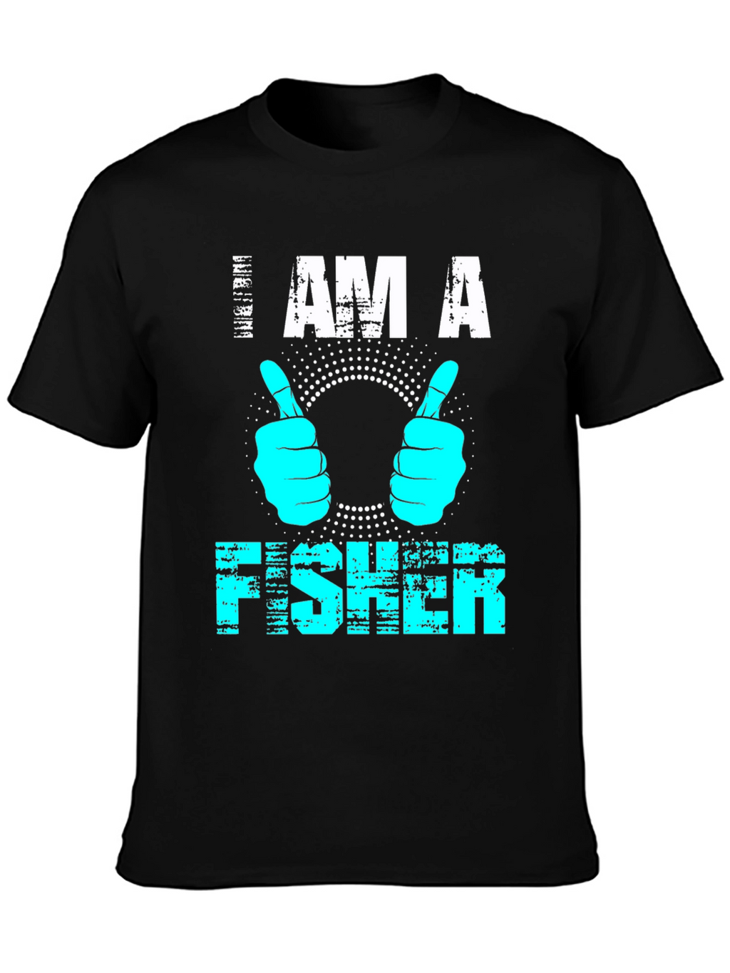 I AM A FISHER T-Shirt - Fun Fishing Tee