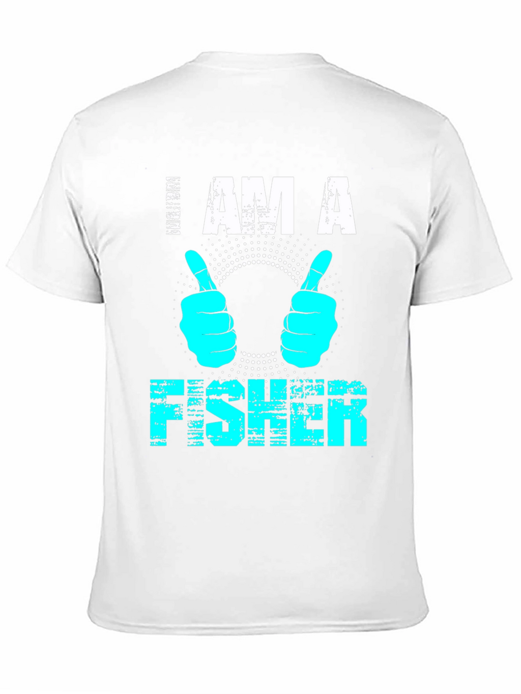 I AM A FISHER T-Shirt - Fun Fishing Tee