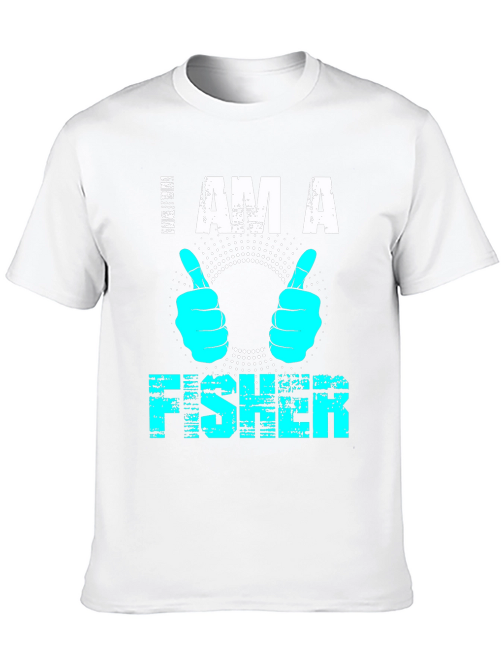 I AM A FISHER T-Shirt - Fun Fishing Tee