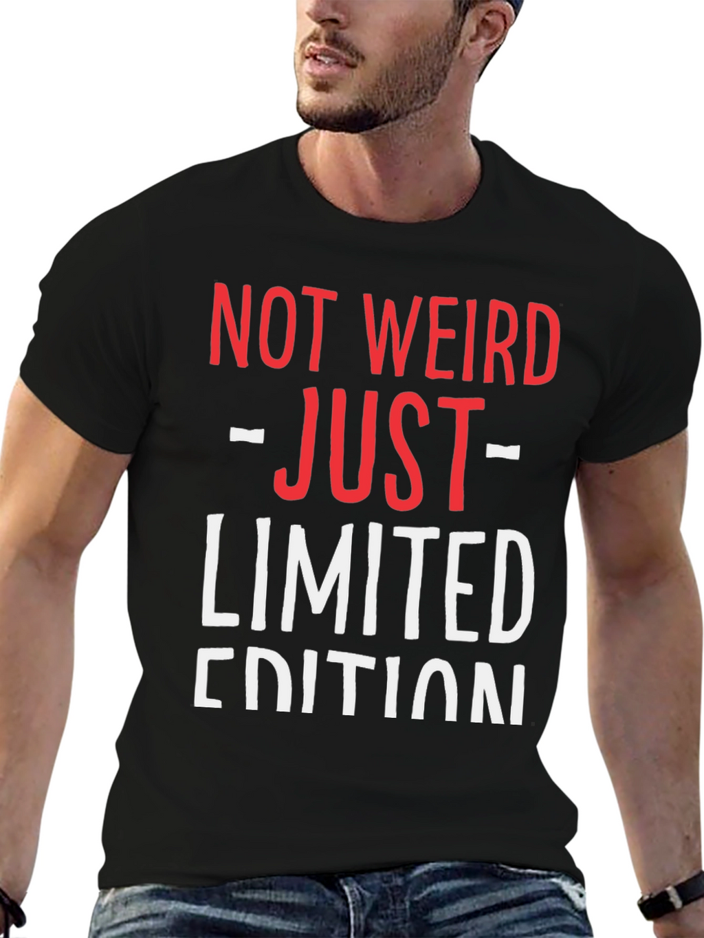 Not Weird Just Limited Edition Funny Graphic T-Shirt