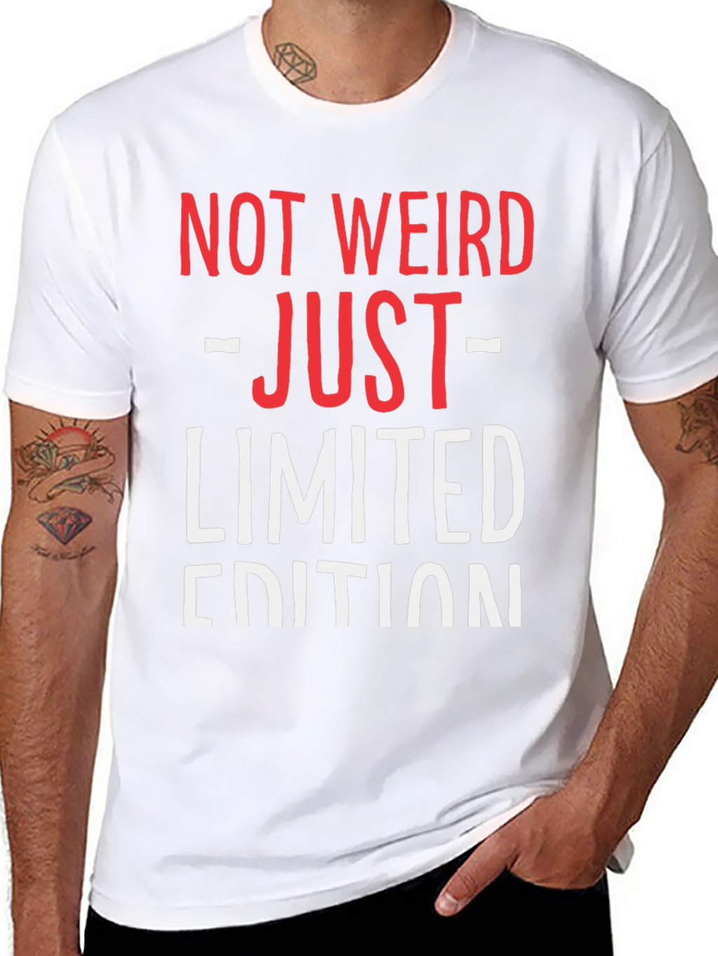 Not Weird Just Limited Edition Funny Graphic T-Shirt