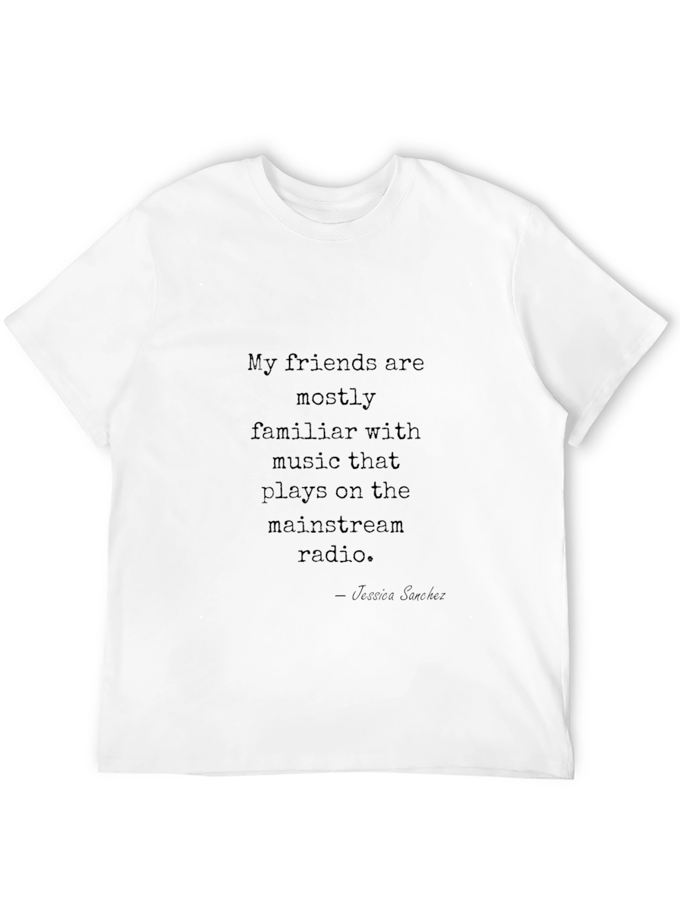 Music Quote T-Shirt - Jessica Sanchez