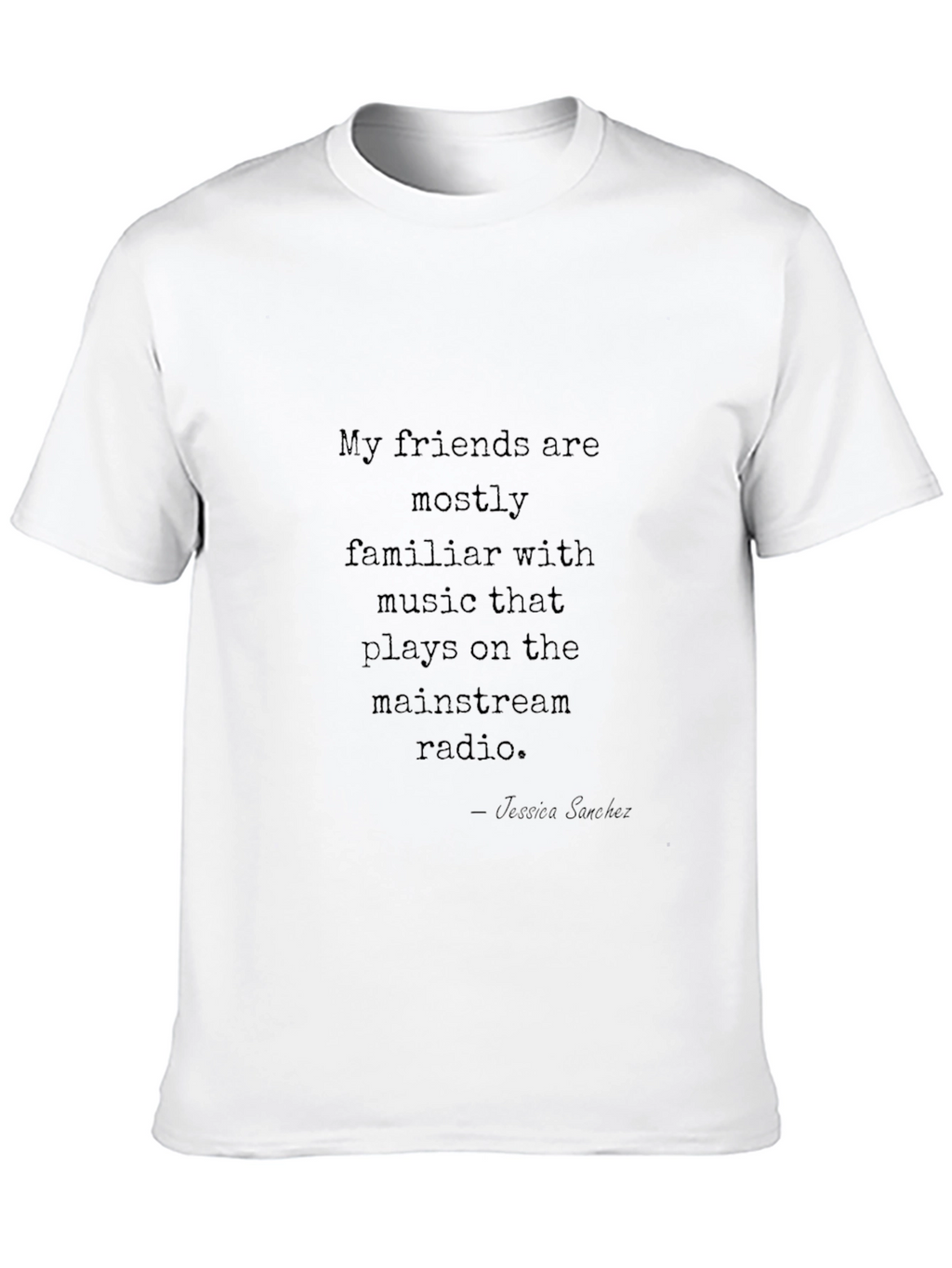 Music Quote T-Shirt - Jessica Sanchez