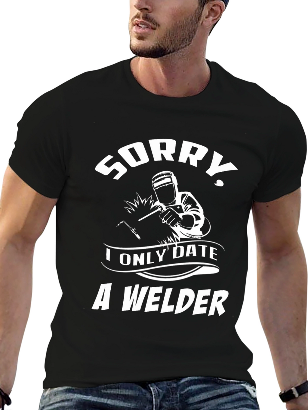 Sorry I Only Date A Welder Graphic T-Shirt