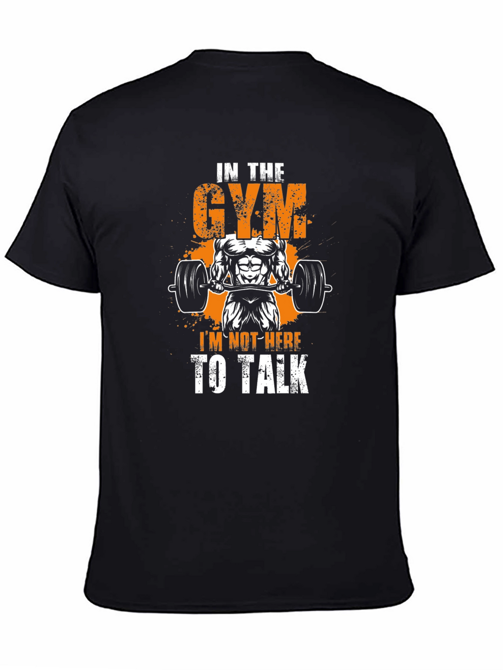 Gym Motivation T-Shirt - Im Not Here to Talk