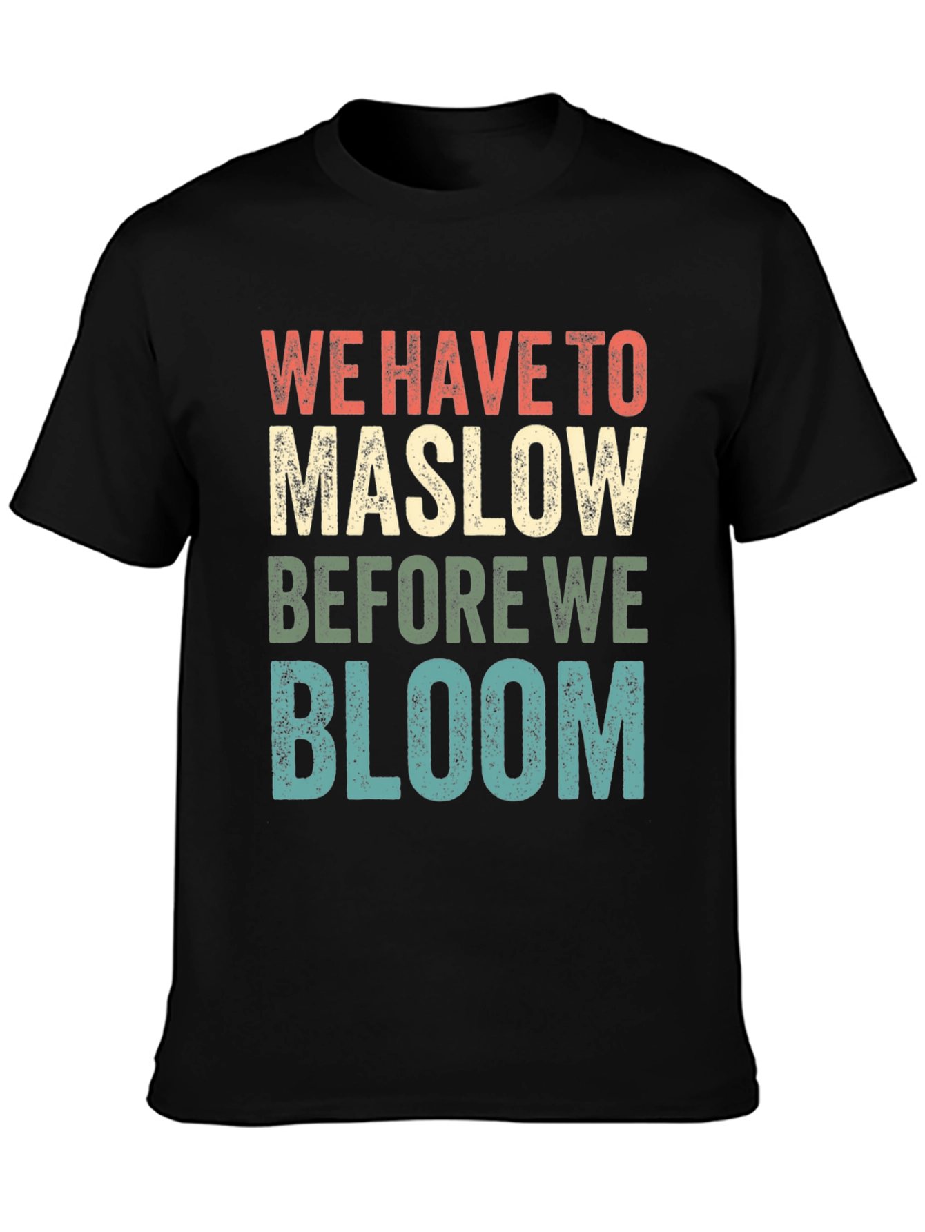 Maslow Before Bloom Graphic T-Shirt