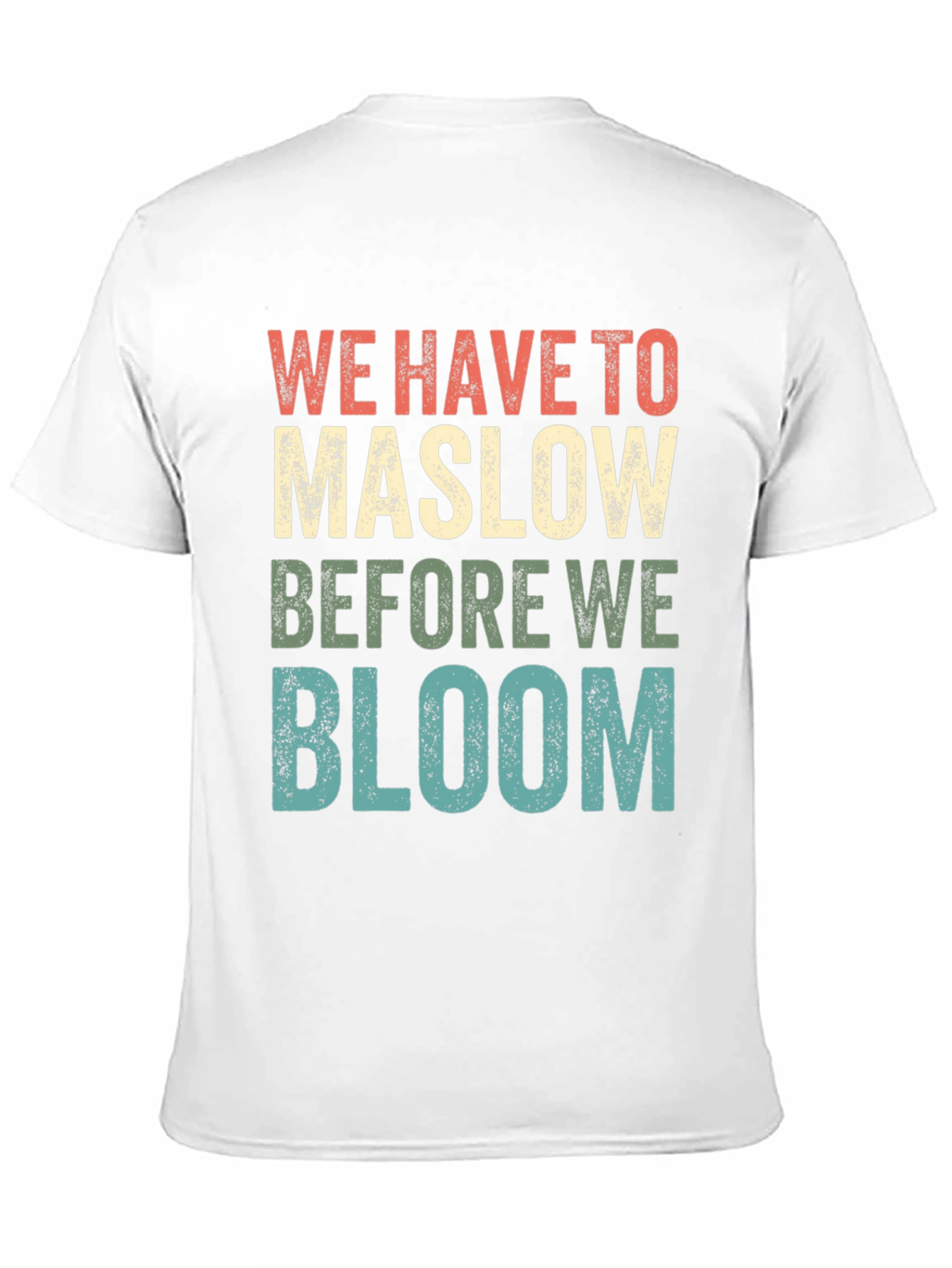 Maslow Before Bloom Graphic T-Shirt