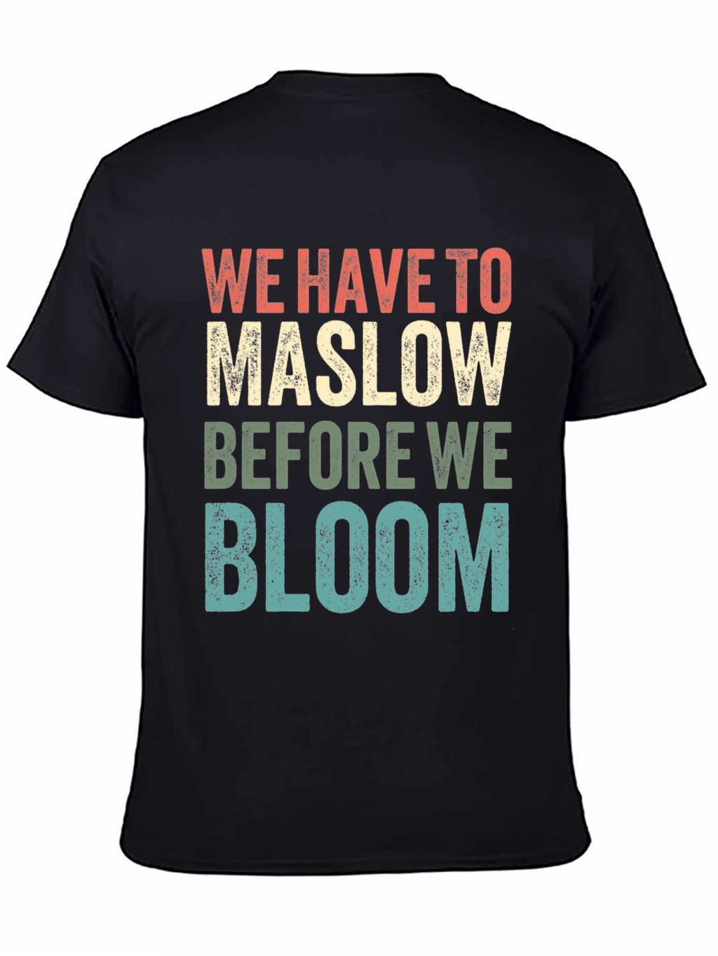 Maslow Before Bloom Graphic T-Shirt