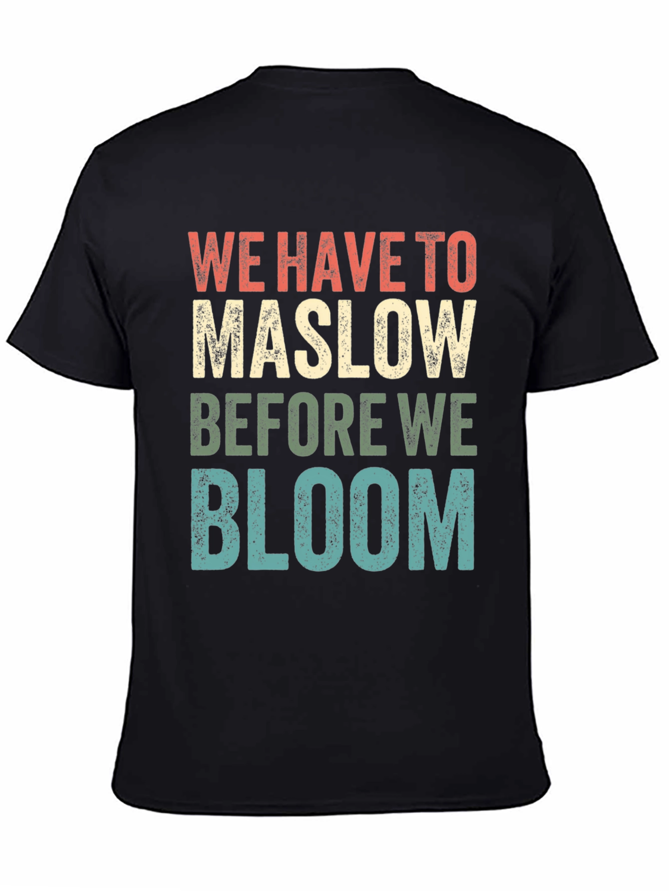 Maslow Before Bloom Graphic T-Shirt