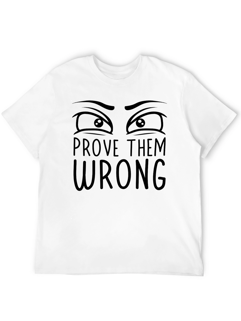 Prove Them Wrong Graphic T-Shirt