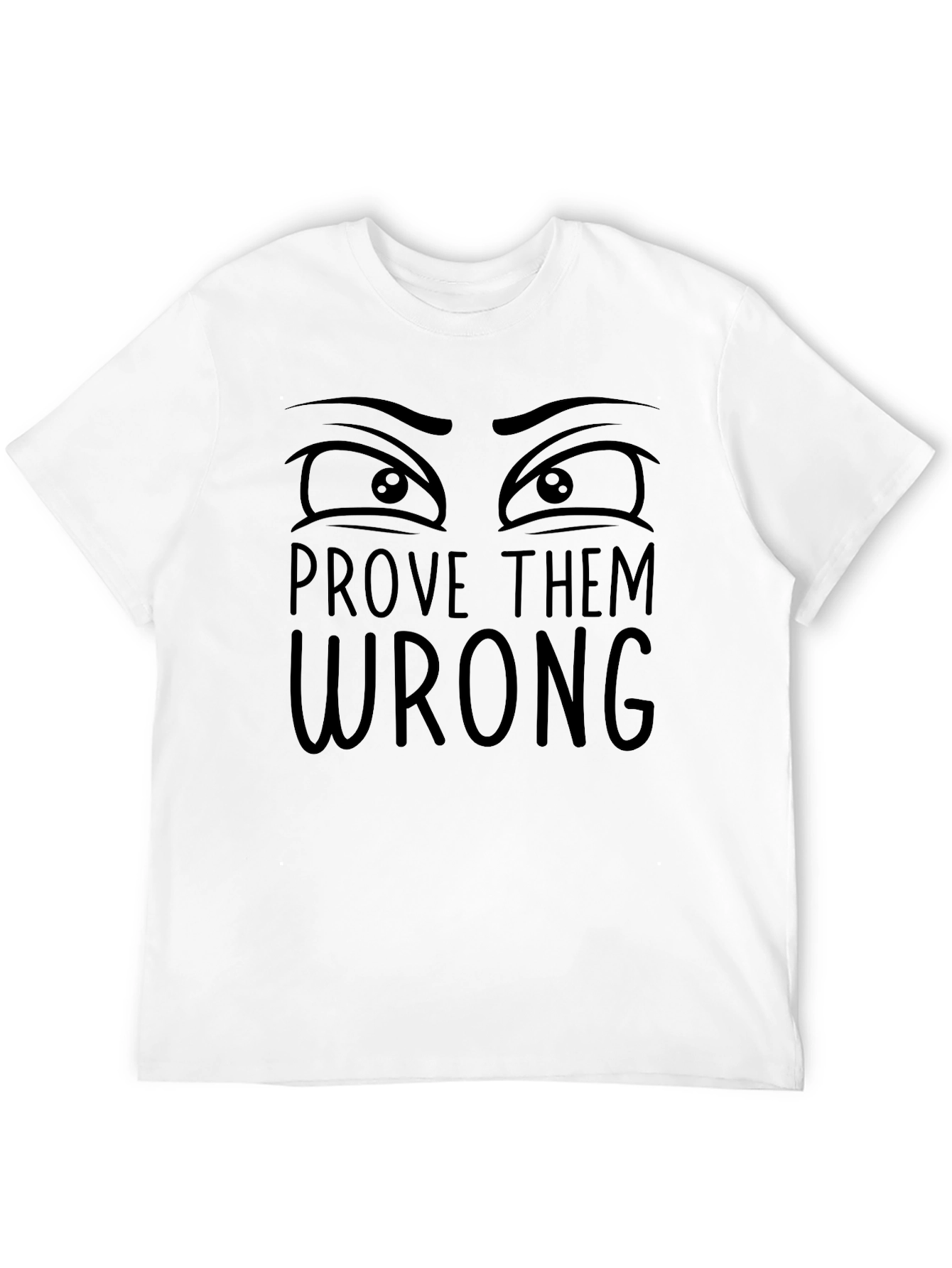 Prove Them Wrong Graphic T-Shirt