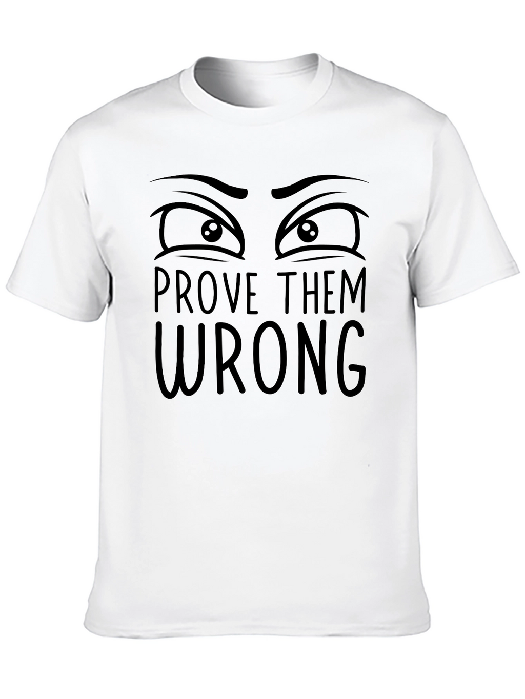 Prove Them Wrong Graphic T-Shirt
