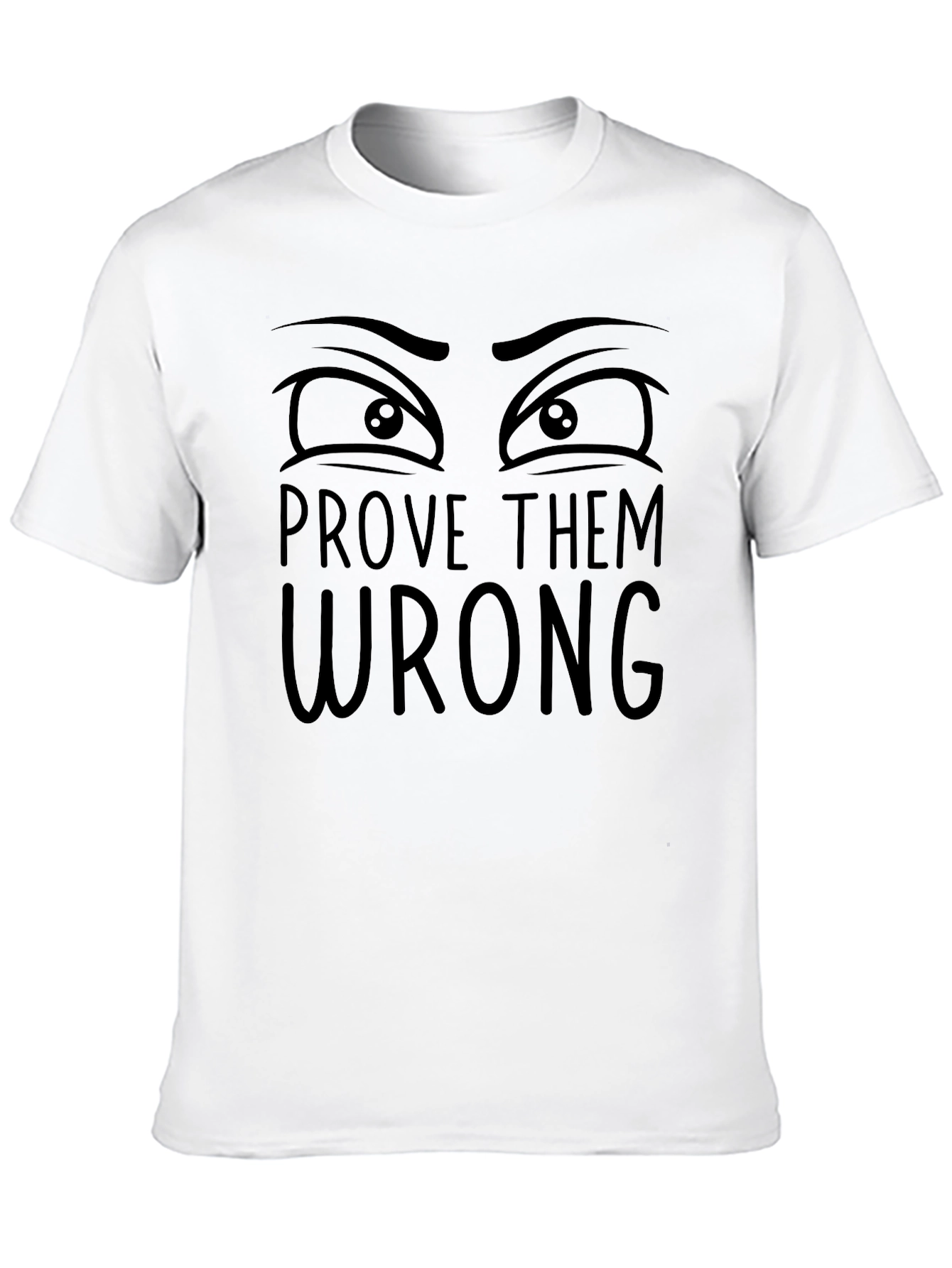 Prove Them Wrong Graphic T-Shirt