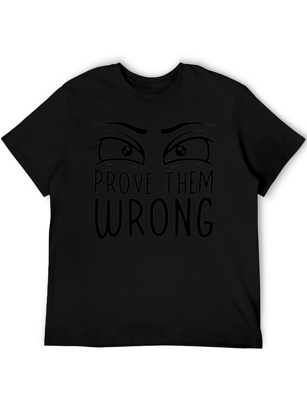 Prove Them Wrong Graphic T-Shirt