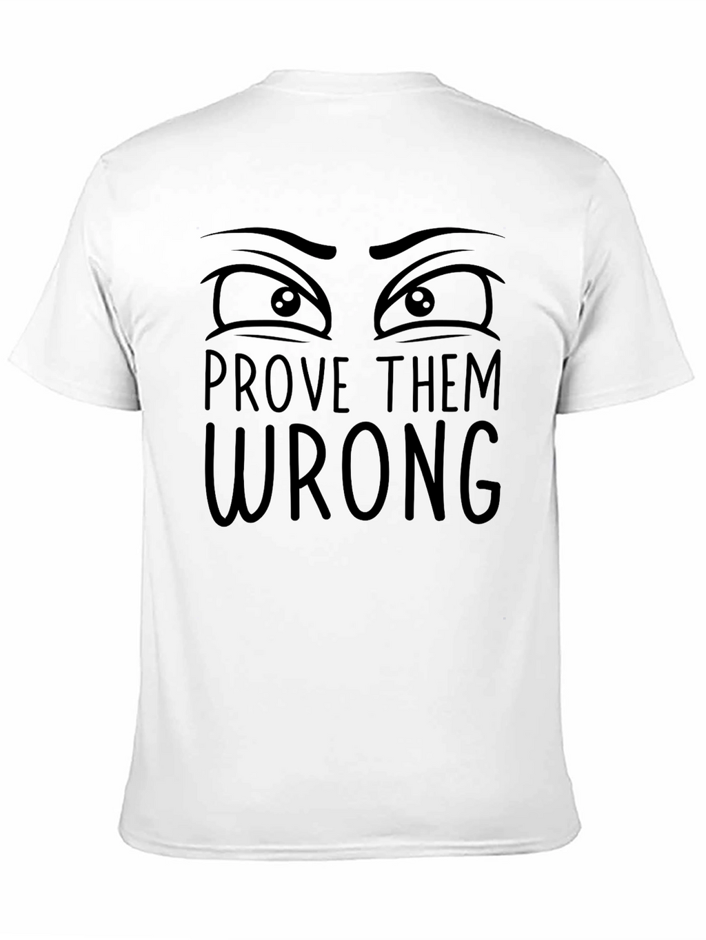 Prove Them Wrong Graphic T-Shirt