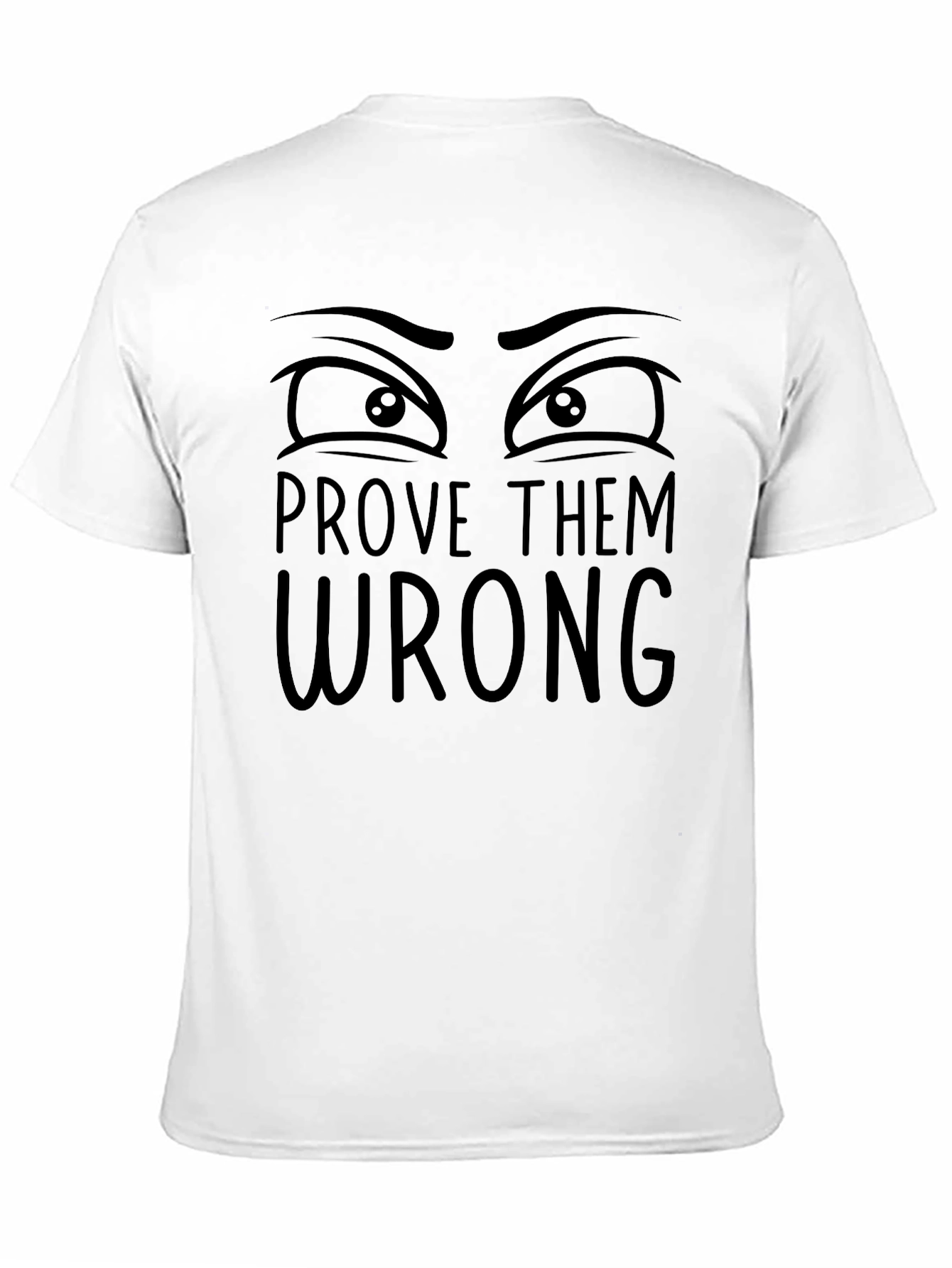 Prove Them Wrong Graphic T-Shirt