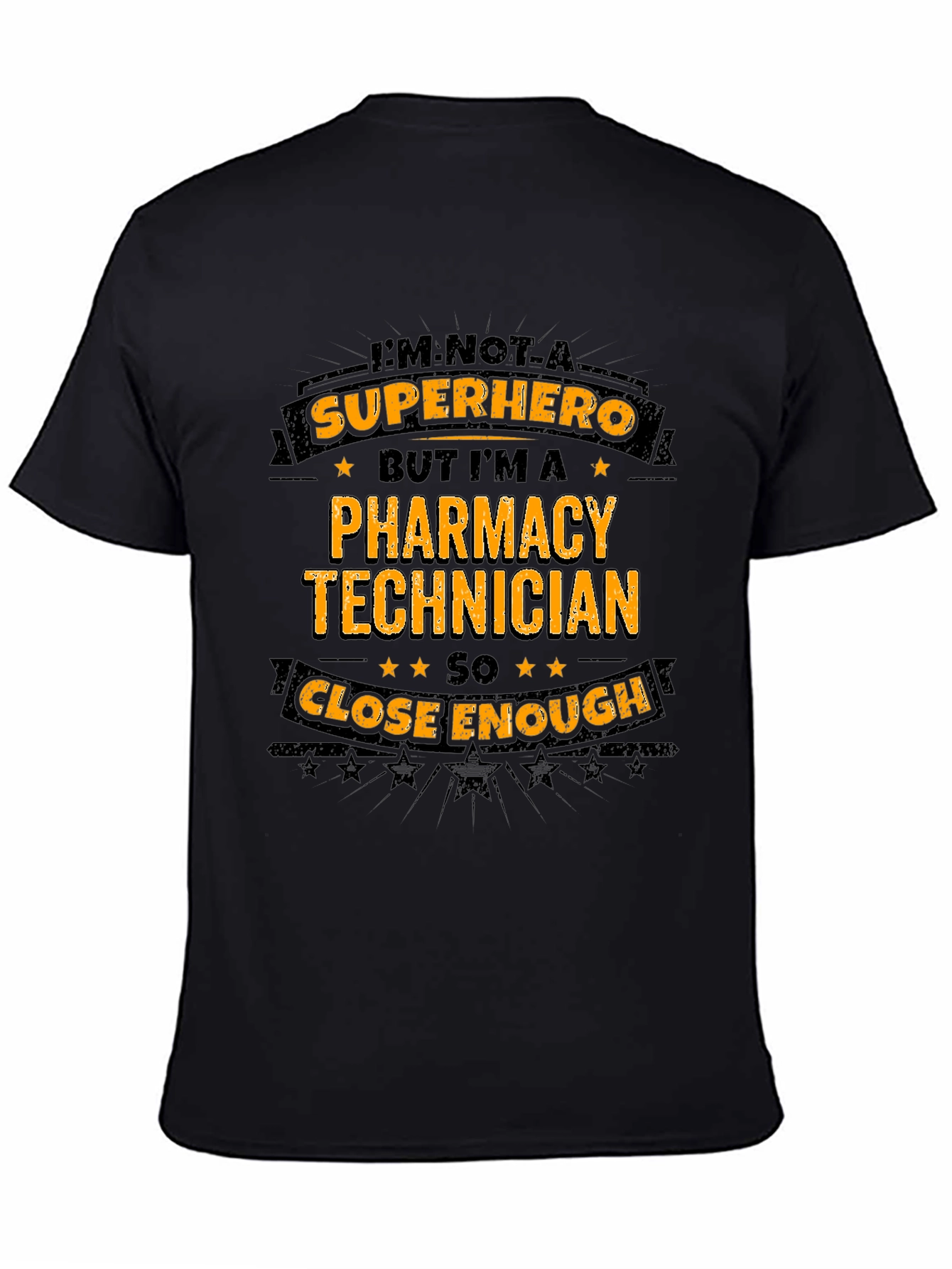 Pharmacy Technician T-Shirt - Not a Superhero But Close Enough!