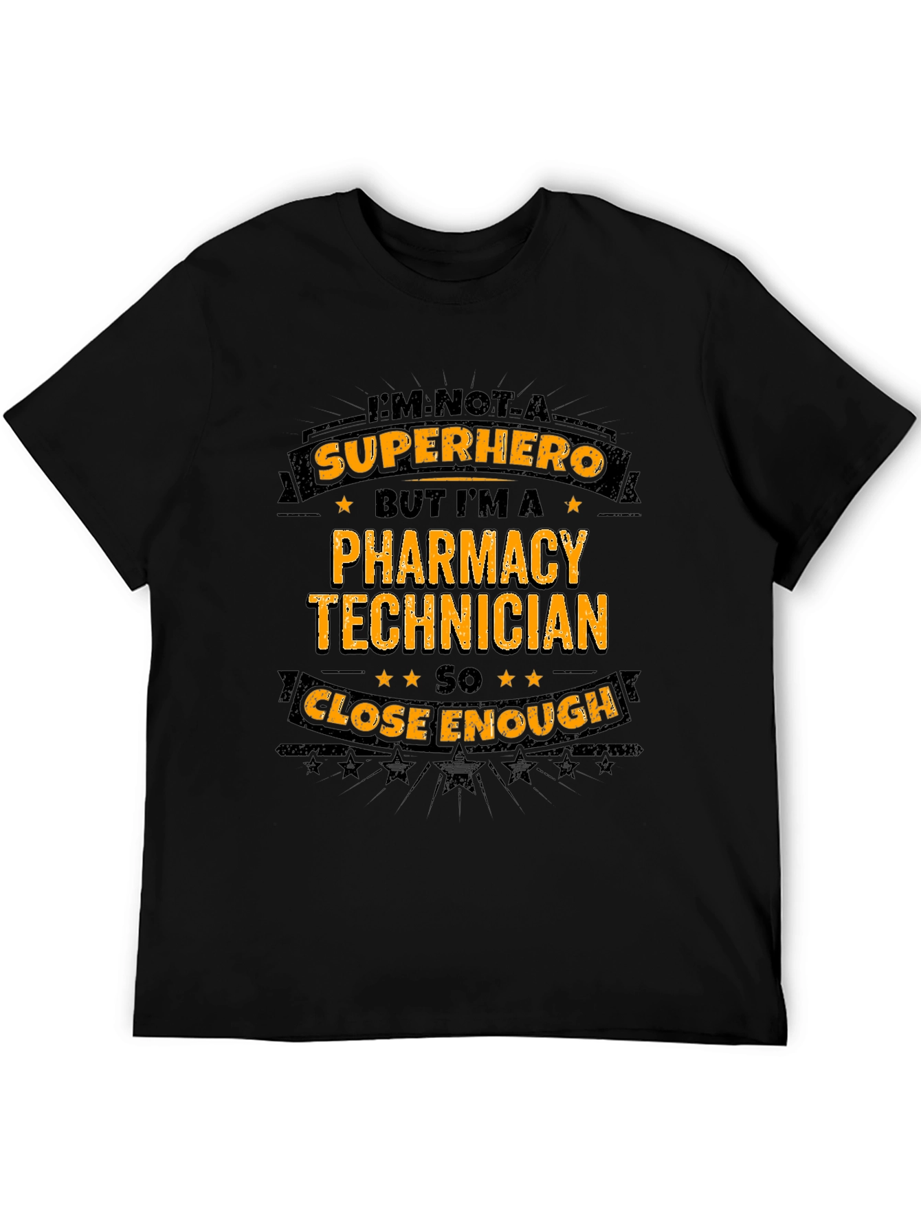 Pharmacy Technician T-Shirt - Not a Superhero But Close Enough!
