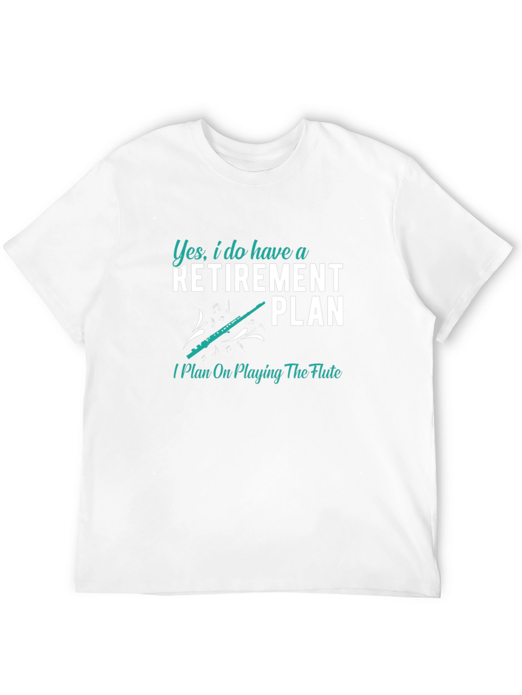 Retirement Plan Flute T-Shirt