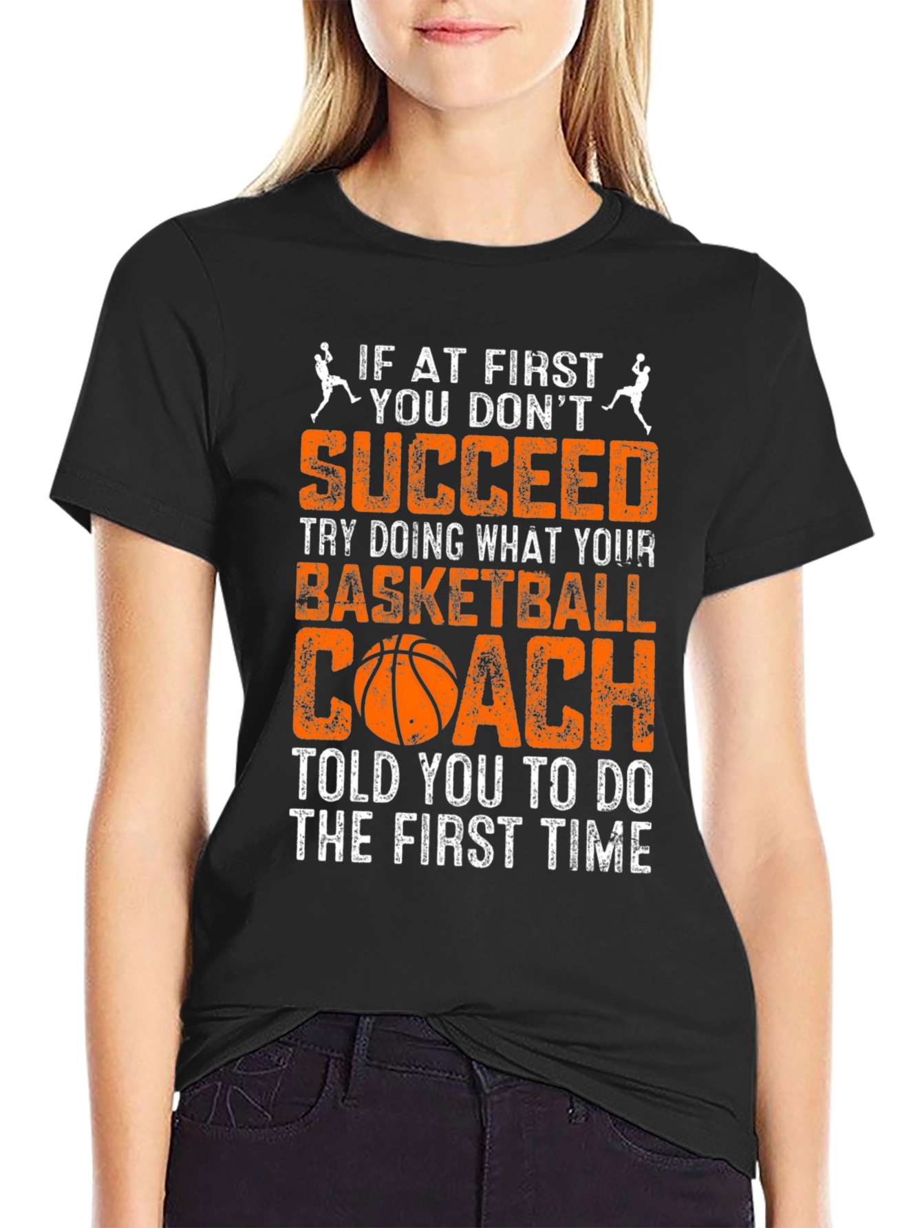 Basketball Coach T-Shirt: If At First You Dont Succeed Tee