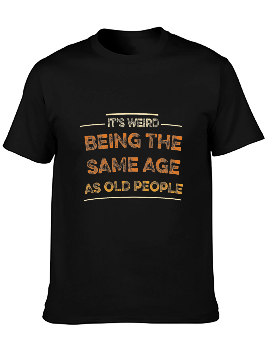 Funny Same Age as Old People Graphic Tee