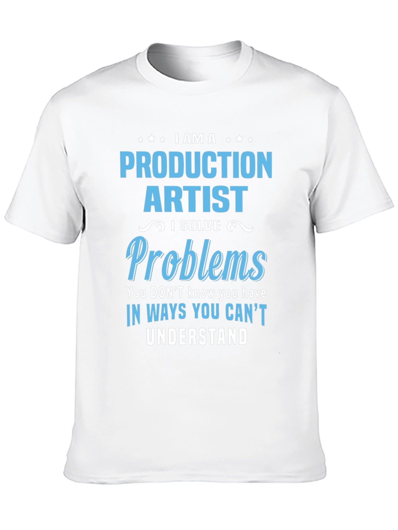 Production Artist I Solve Problems T-Shirt