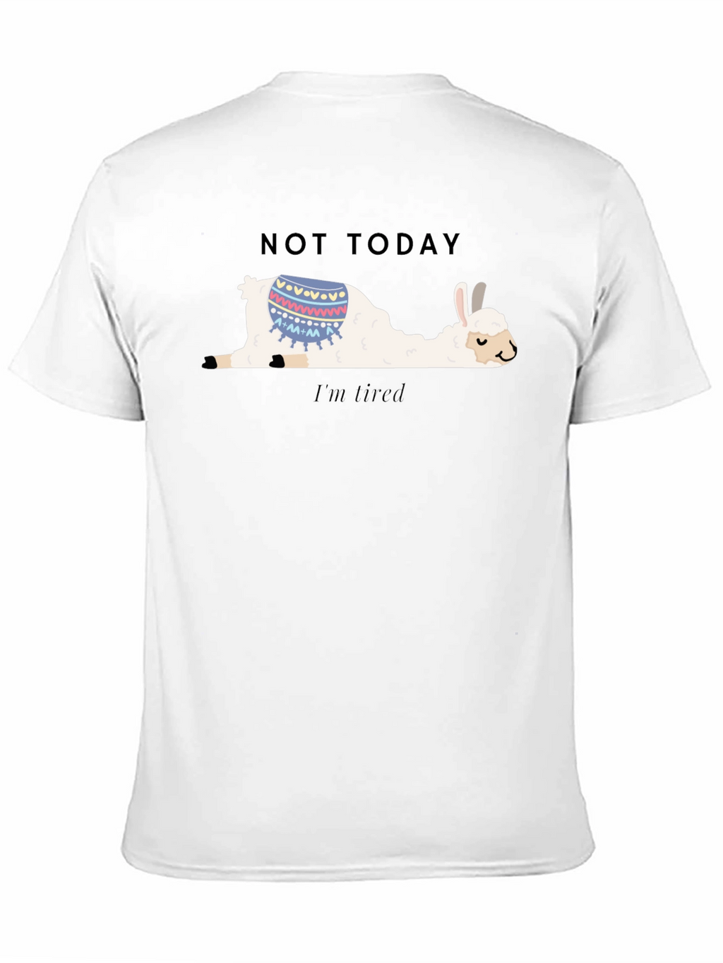 Not Today Llama T-Shirt Im Tired Funny Tee