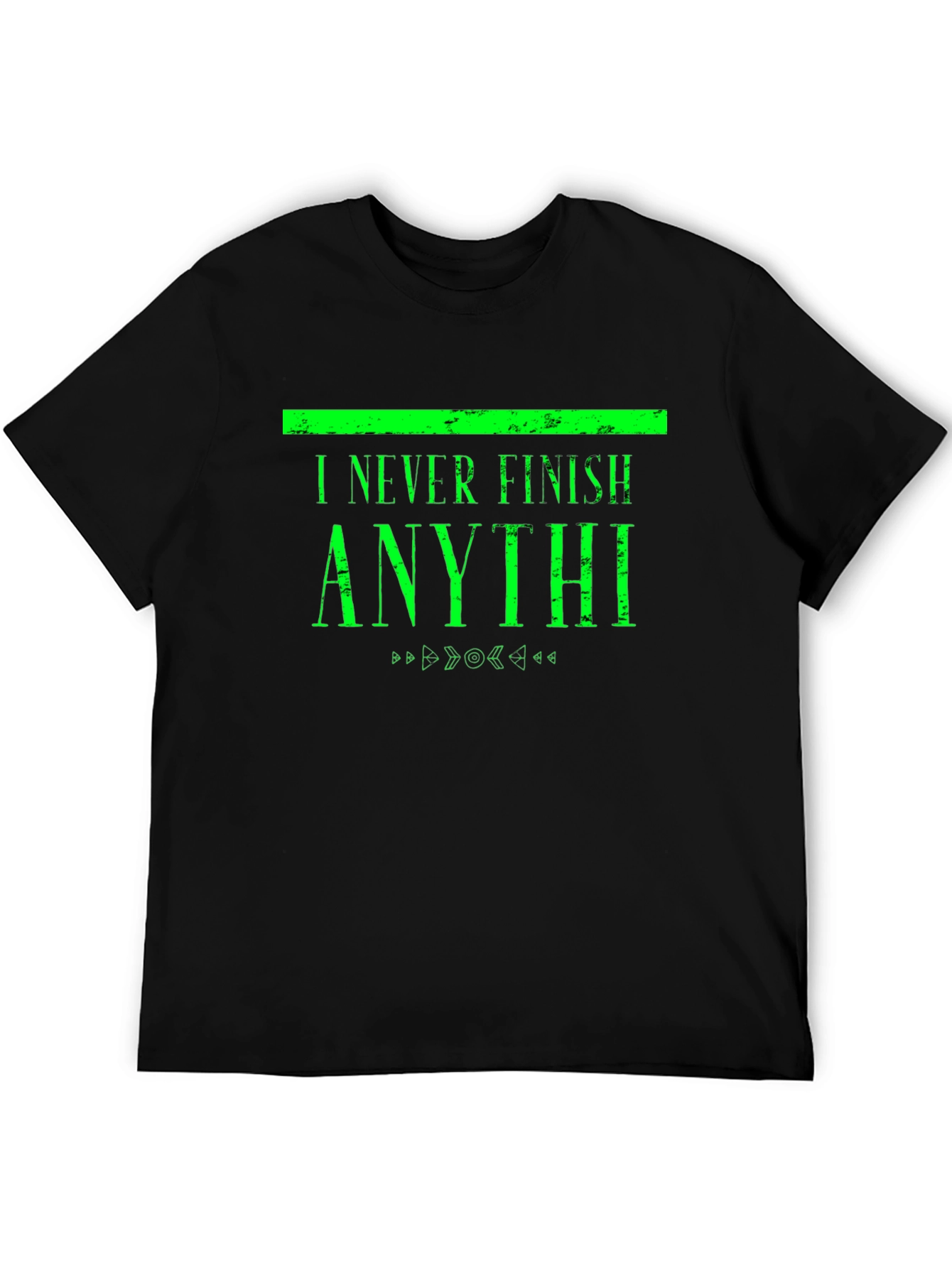 I Never Finish Anythi Funny T-Shirt