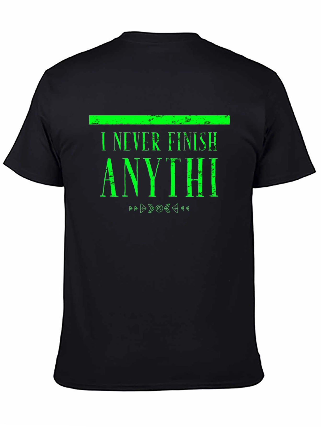 I Never Finish Anythi Funny T-Shirt