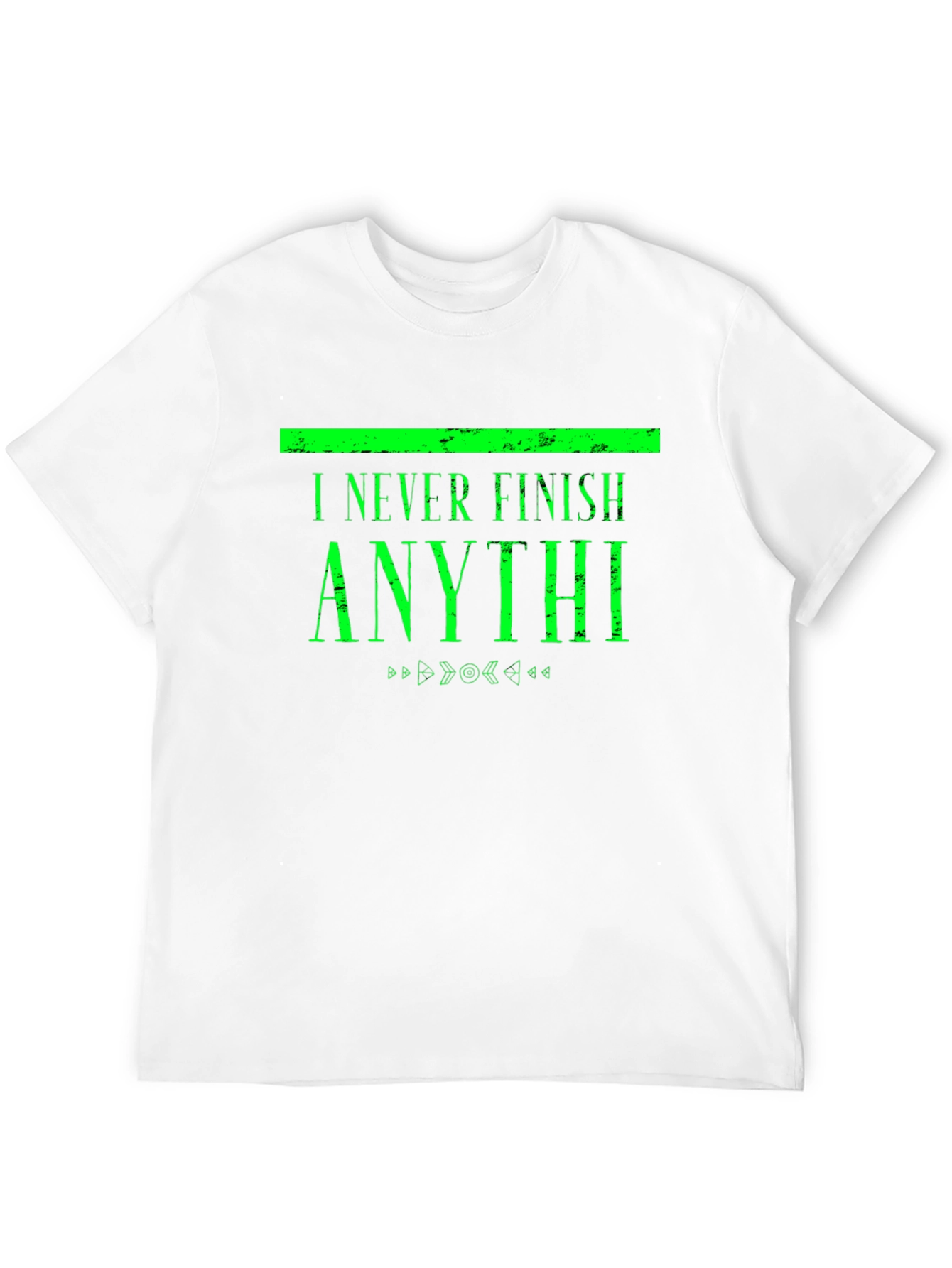 I Never Finish Anythi Funny T-Shirt