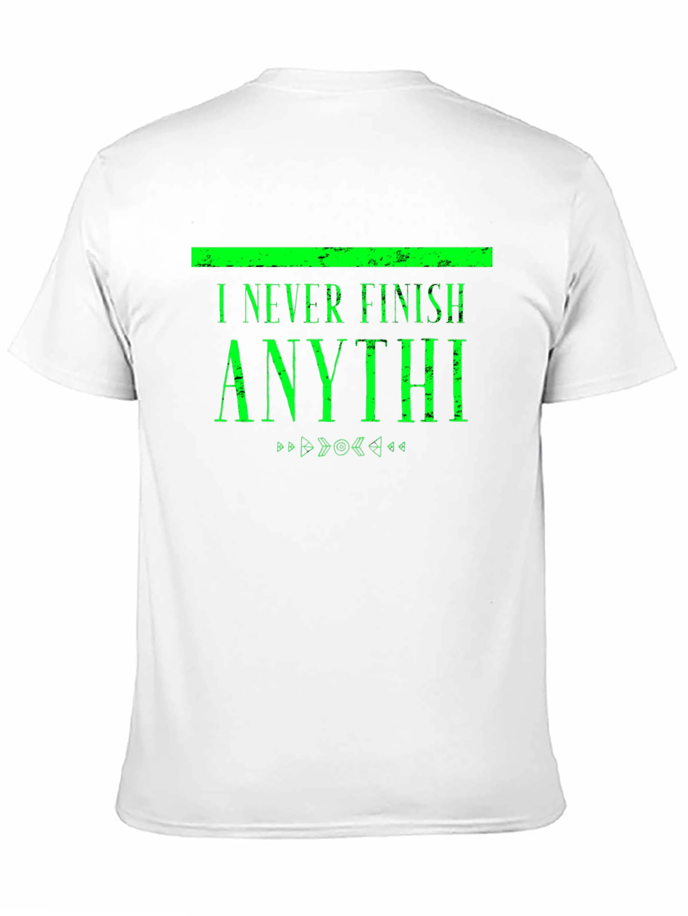 I Never Finish Anythi Funny T-Shirt