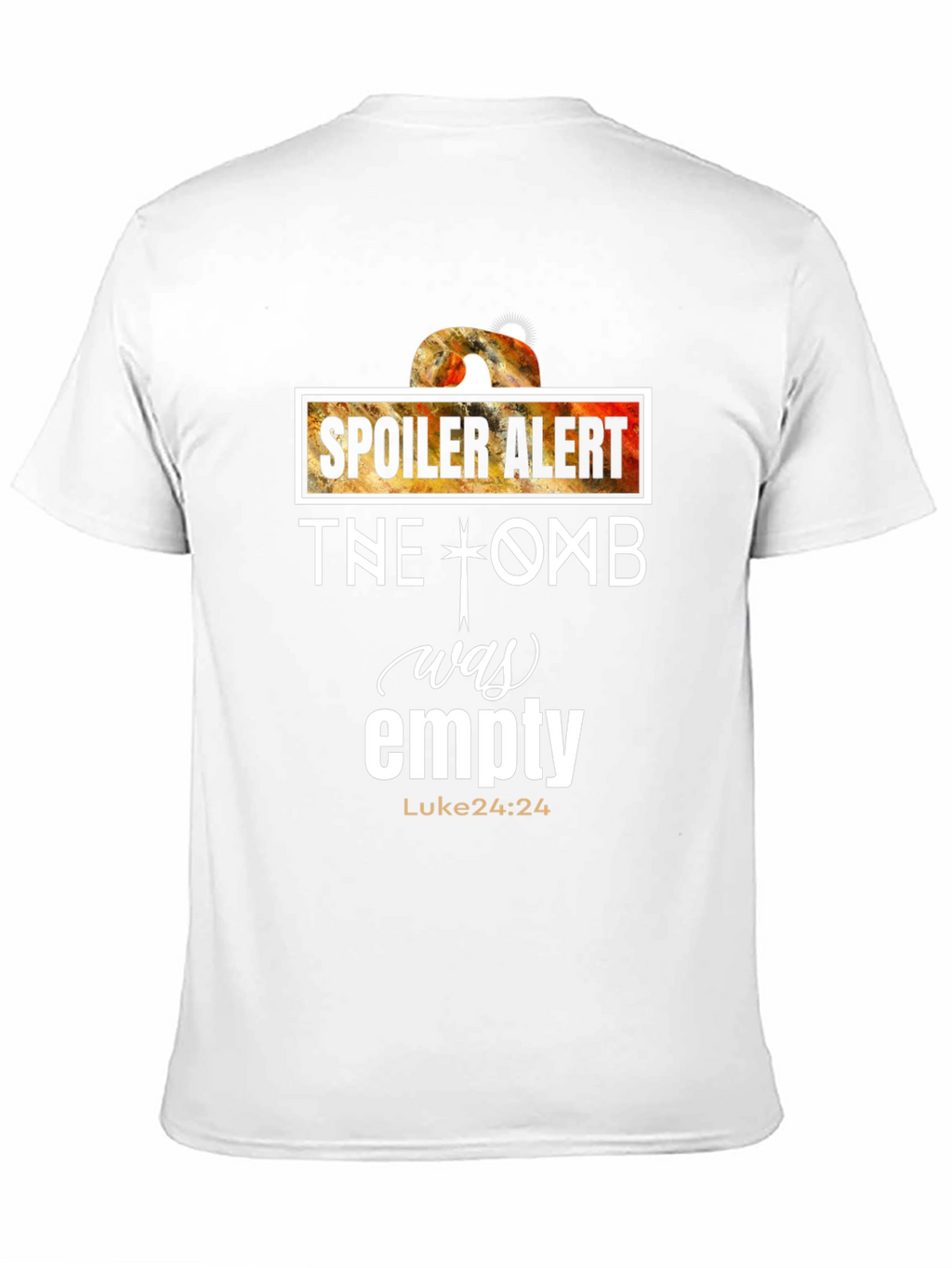 Spoiler Alert Tomb Empty Luke 24:24 T-Shirt