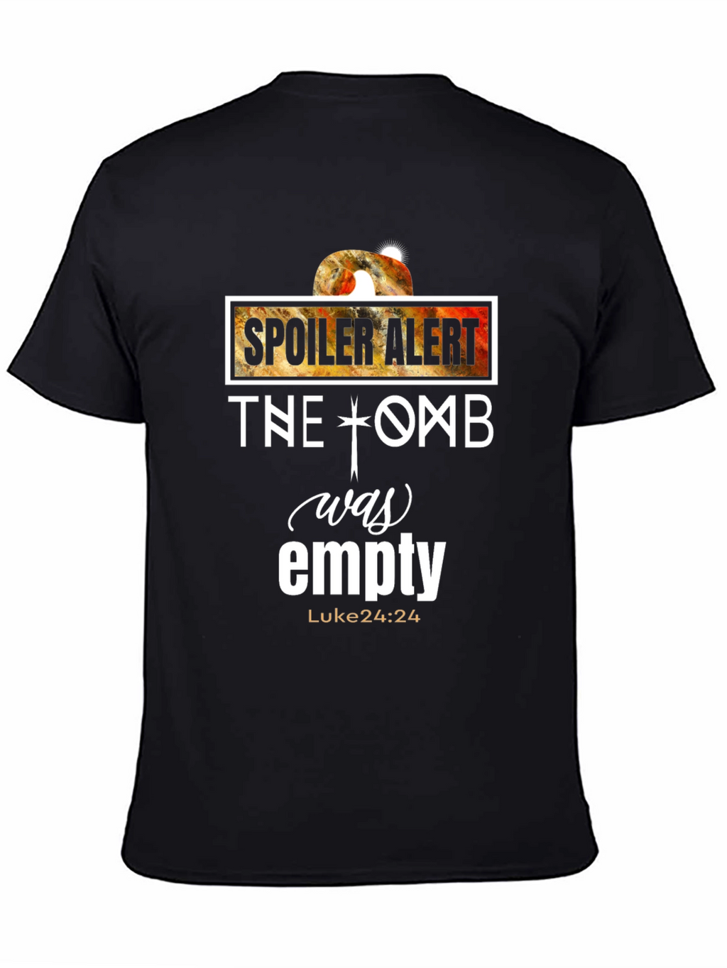 Spoiler Alert Tomb Empty Luke 24:24 T-Shirt