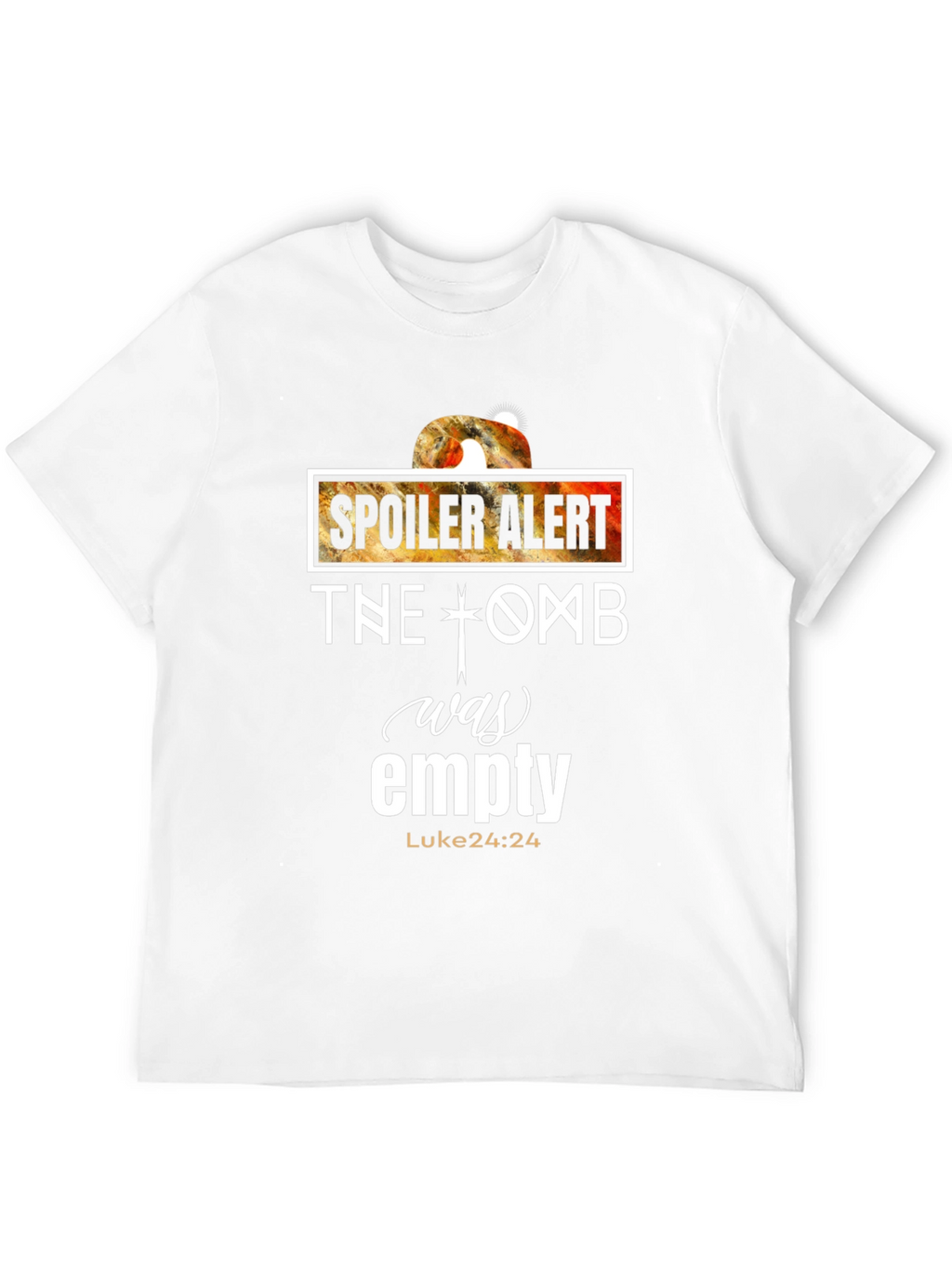 Spoiler Alert Tomb Empty Luke 24:24 T-Shirt