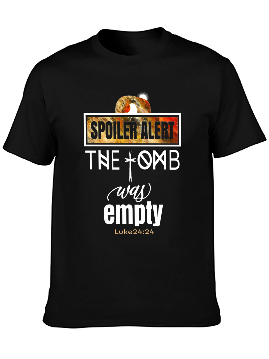 Spoiler Alert Tomb Empty Luke 24:24 T-Shirt