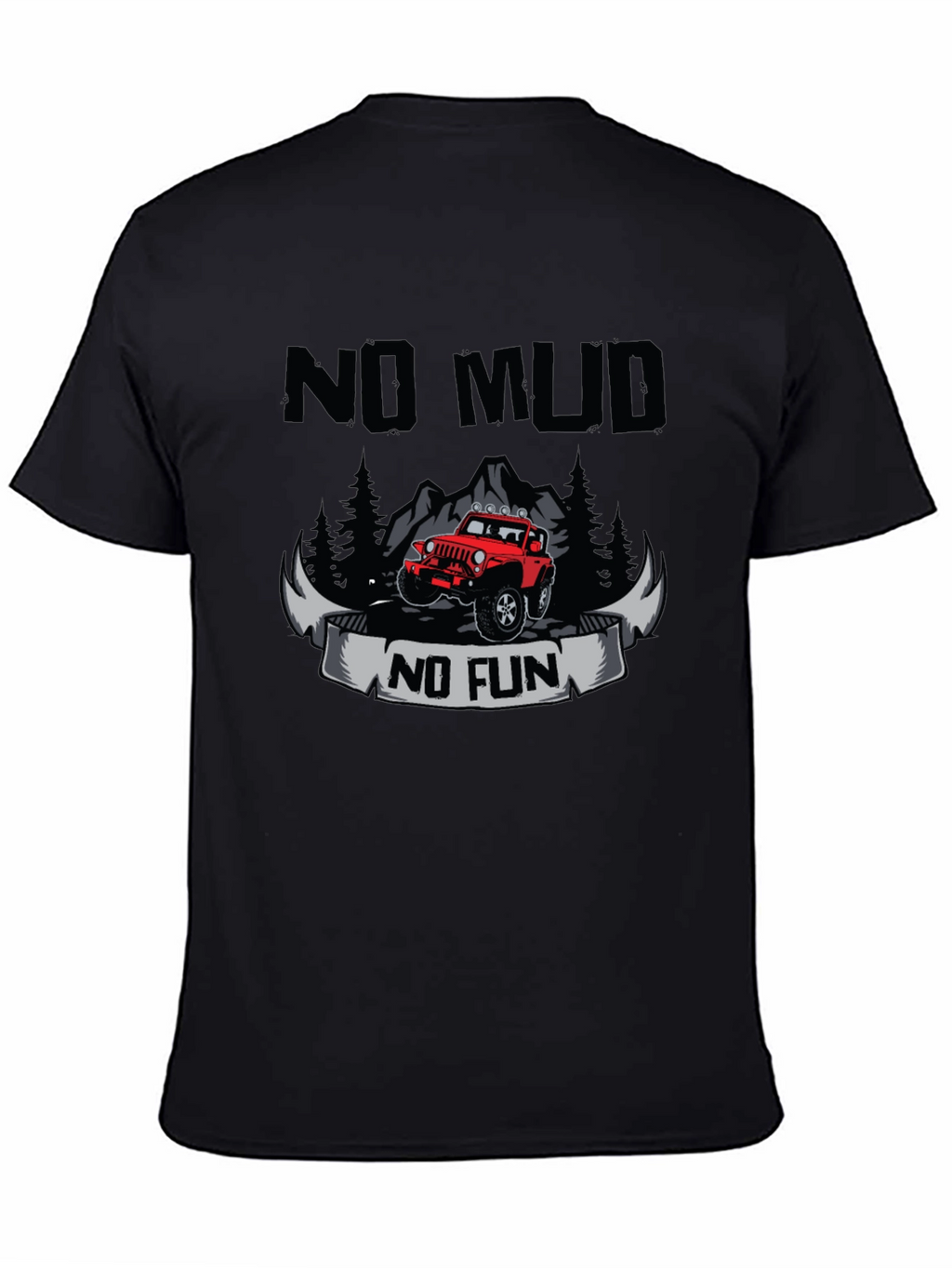 No Mud No Fun T-Shirt - Off Road Adventure