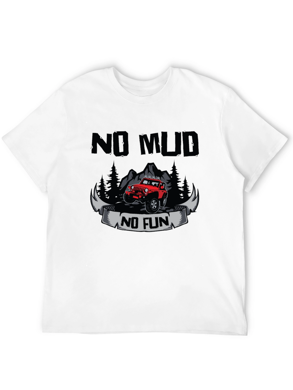 No Mud No Fun T-Shirt - Off Road Adventure
