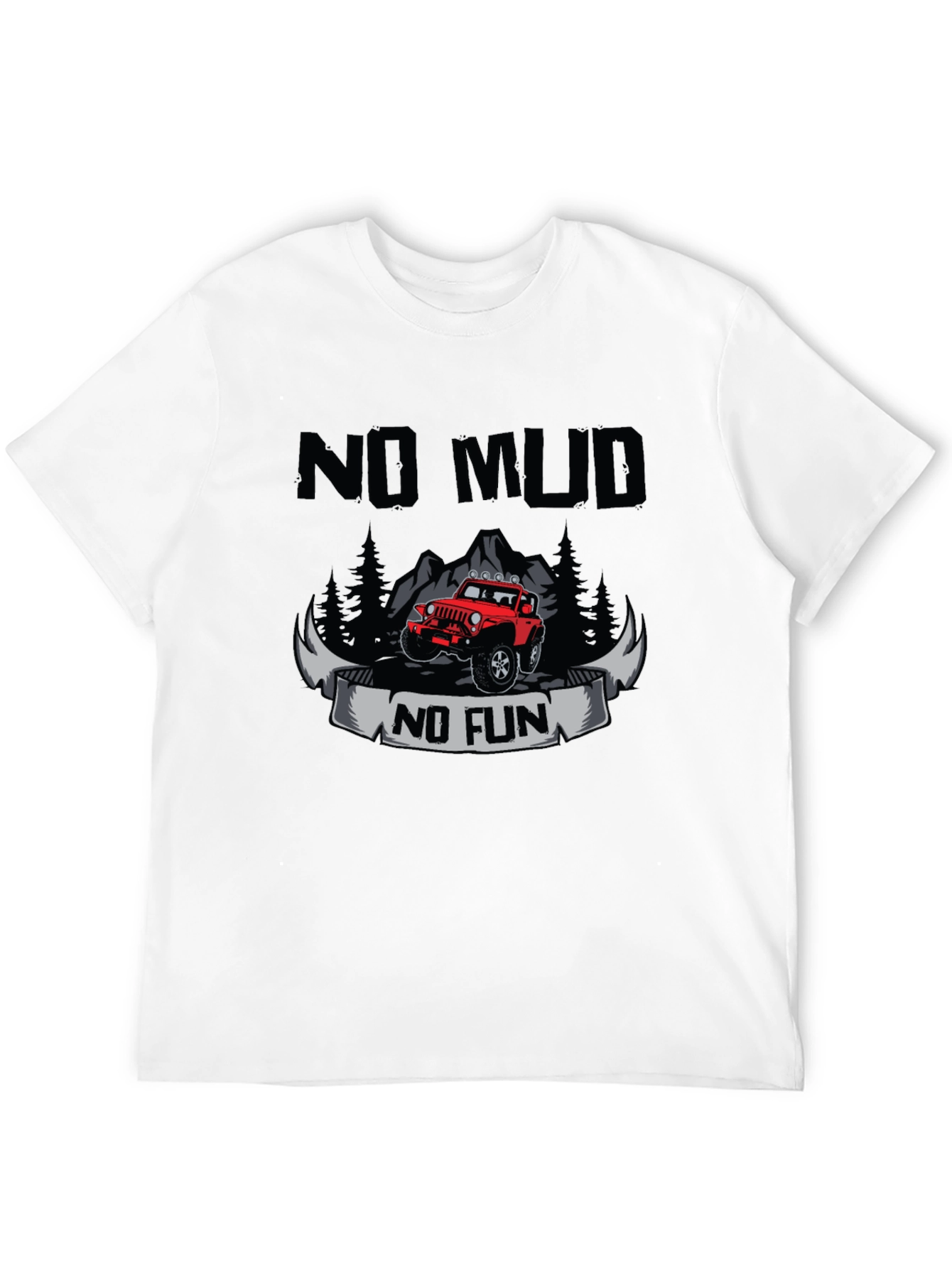 No Mud No Fun T-Shirt - Off Road Adventure