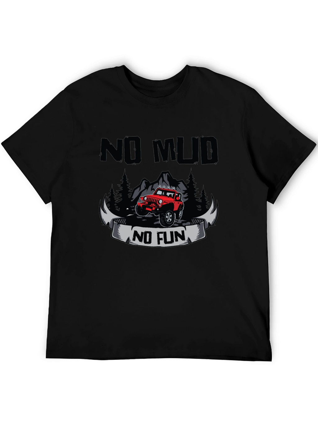 No Mud No Fun T-Shirt - Off Road Adventure