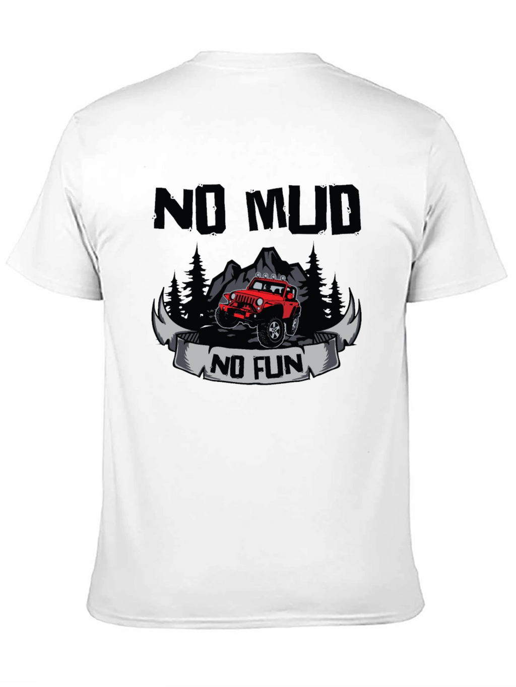 No Mud No Fun T-Shirt - Off Road Adventure