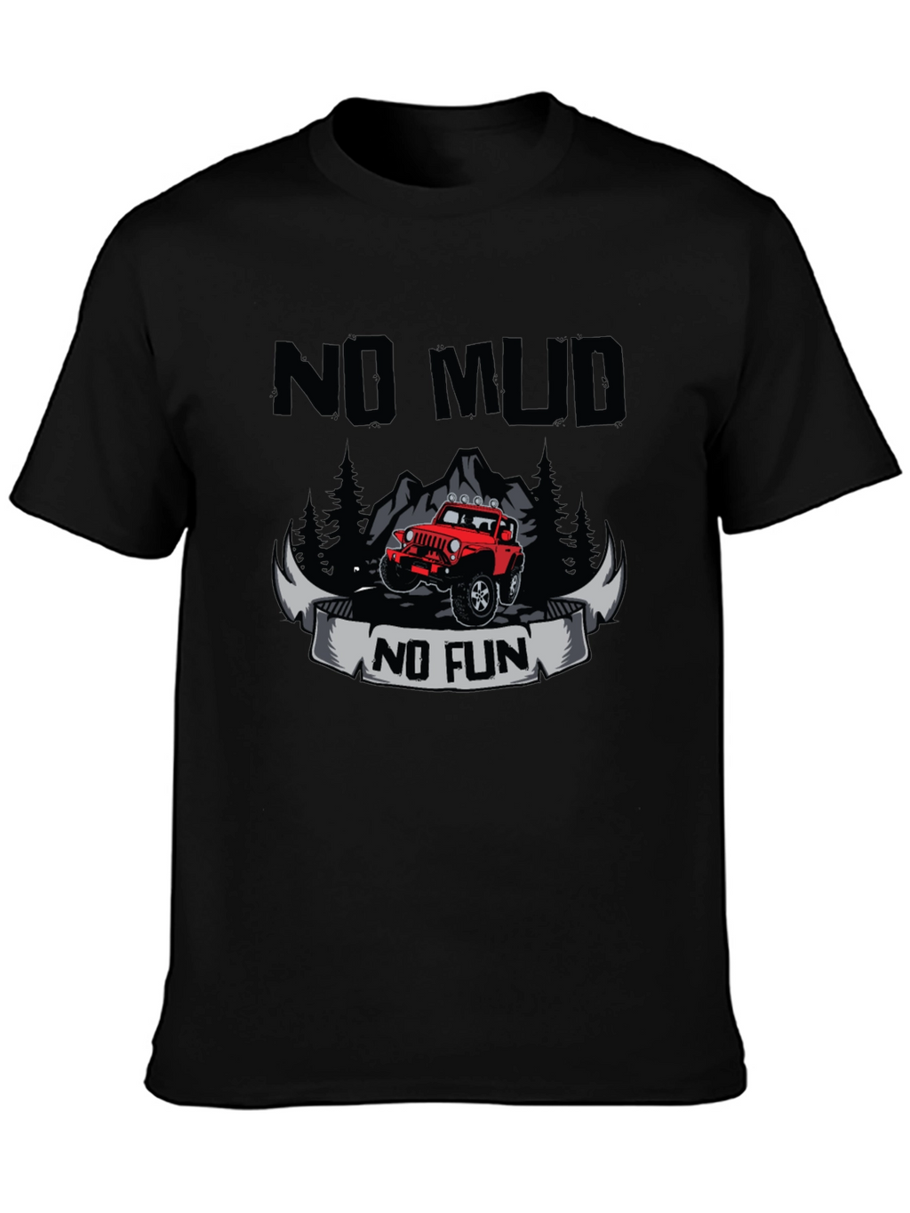 No Mud No Fun T-Shirt - Off Road Adventure