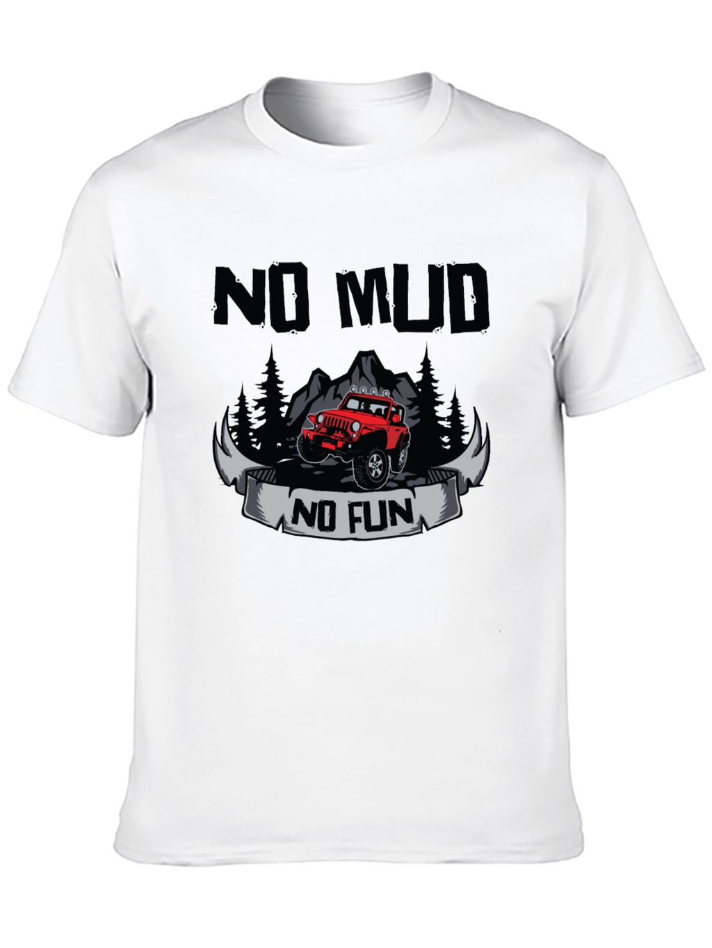 No Mud No Fun T-Shirt - Off Road Adventure