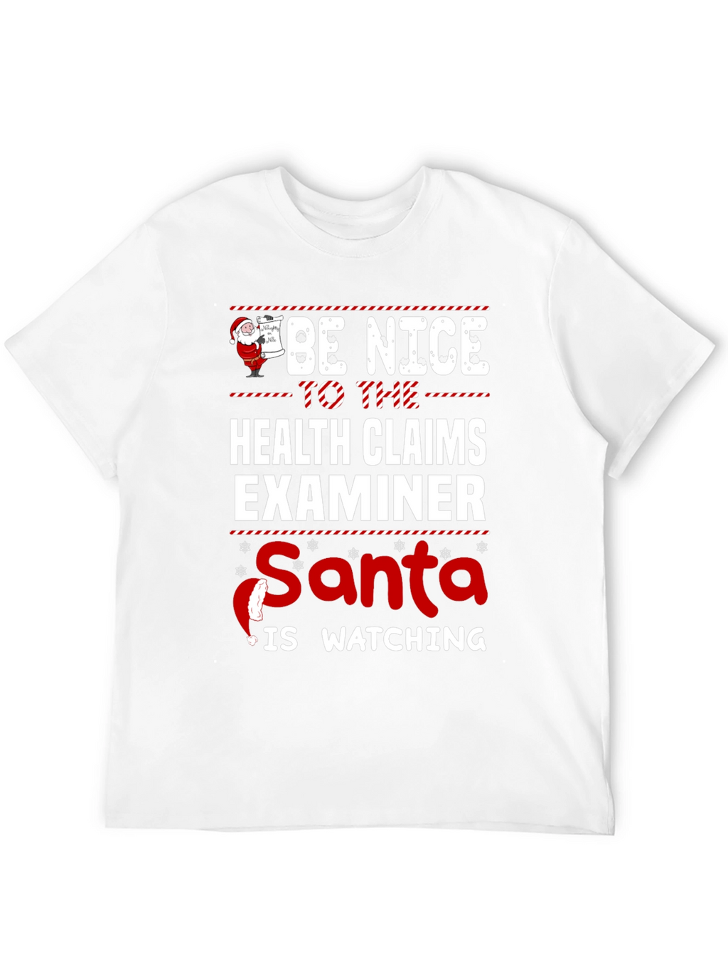 Be Nice to Health Claims Examiner Santa Watching T-Shirt