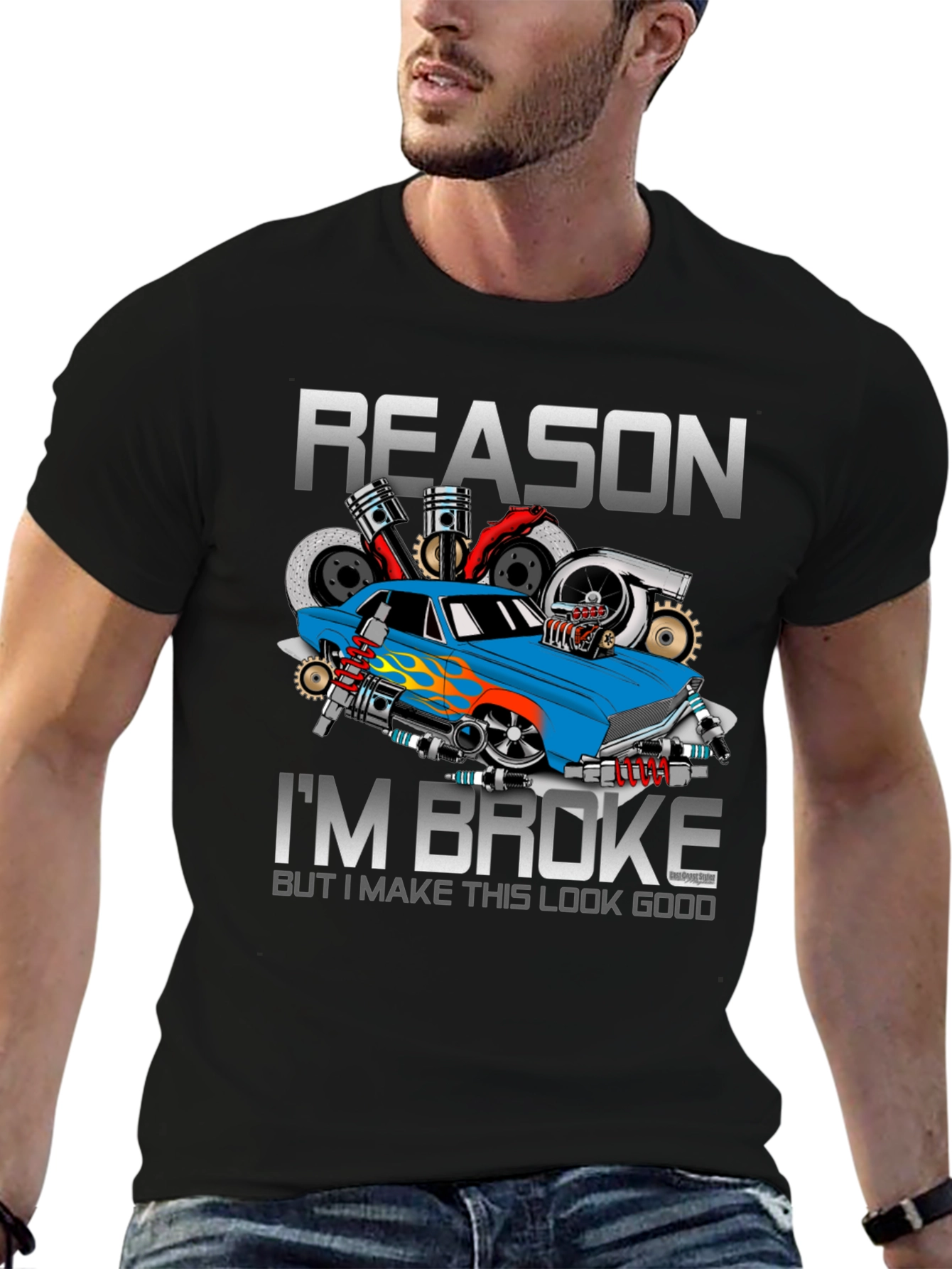 Reason Im Broke Car Enthusiast T-Shirt
